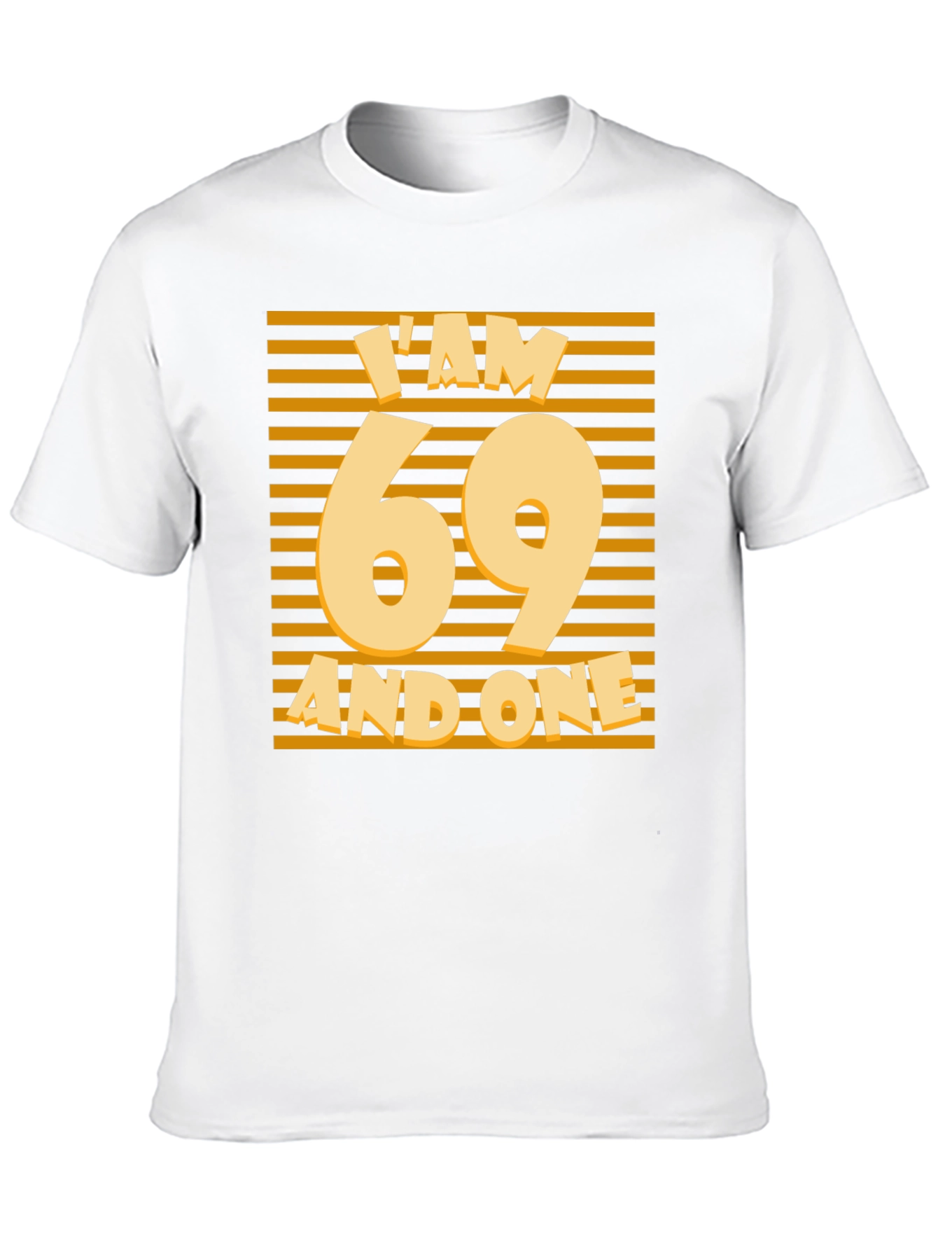 Im 69 and One Birthday T-Shirt