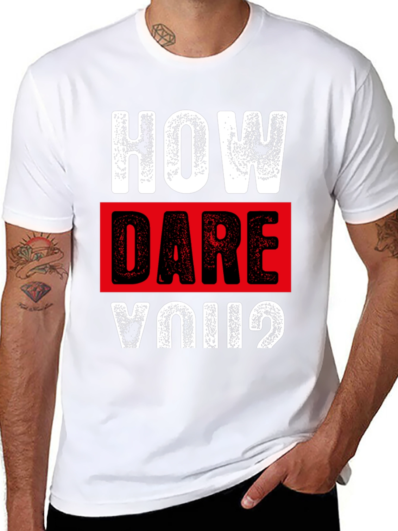 How Dare You? Graphic T-Shirt - Bold Statement Tee
