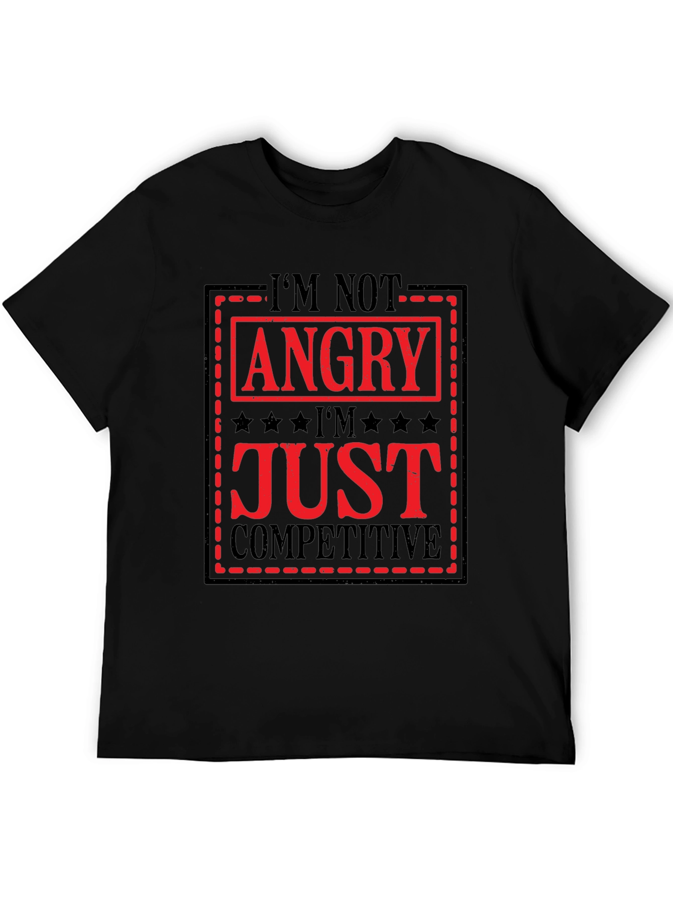 Im Not Angry Just Competitive T-Shirt