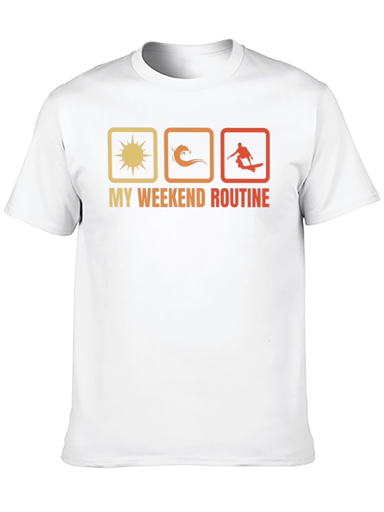 My Weekend Routine T-Shirt: Sun Surf Skate