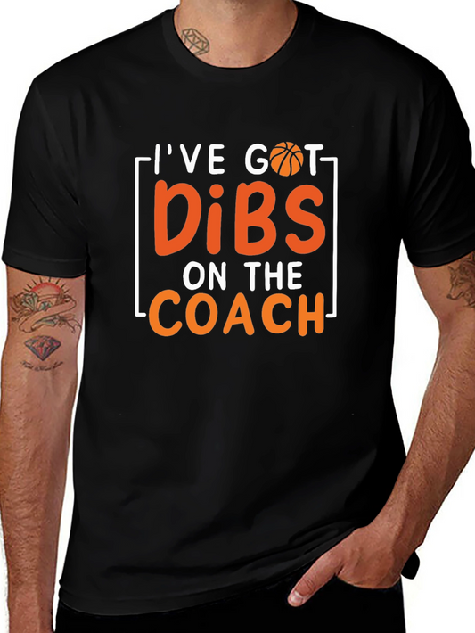 Ive Got Dibs On The Coach T-Shirt Basketball
