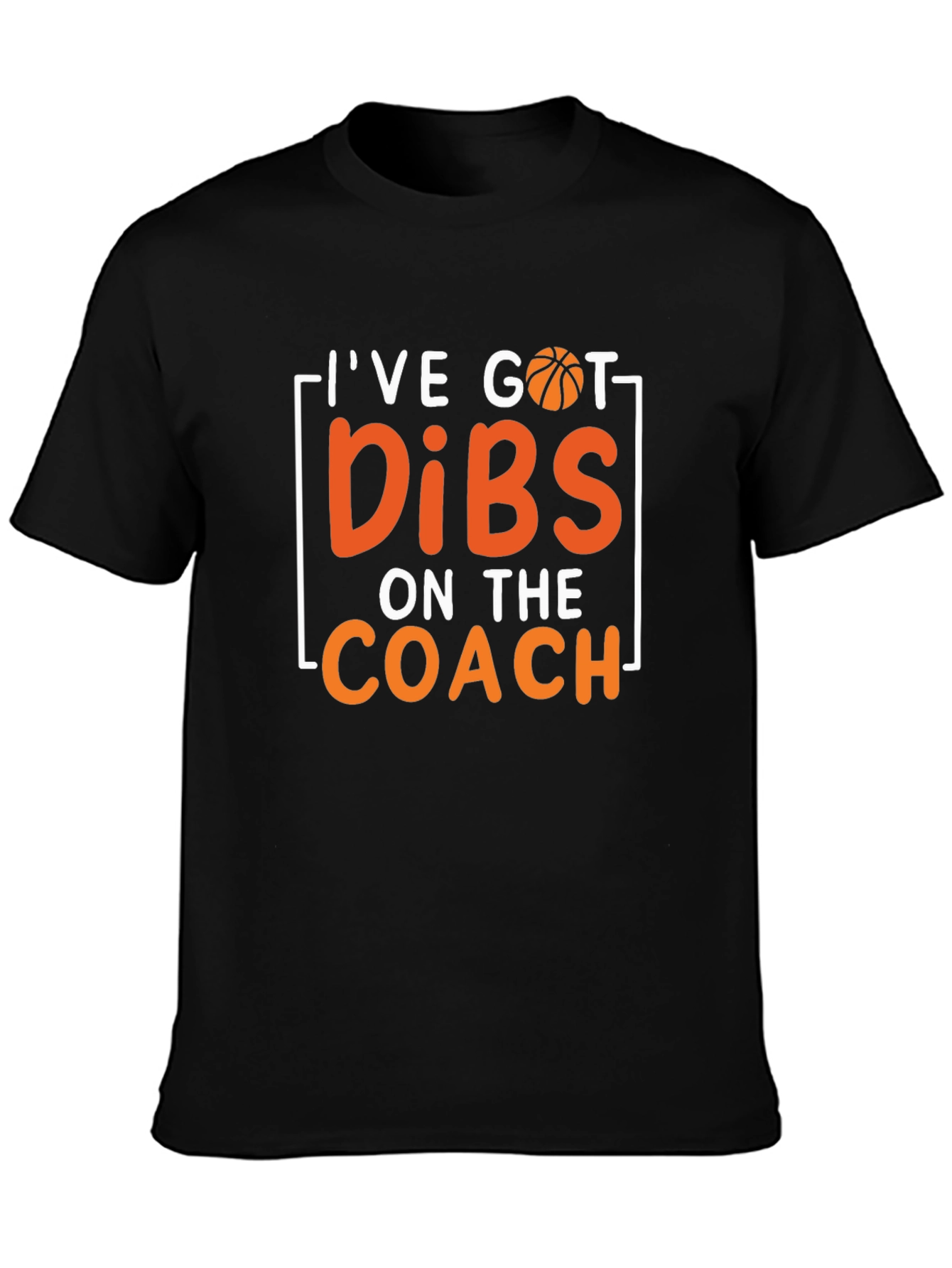 Ive Got Dibs On The Coach T-Shirt Basketball