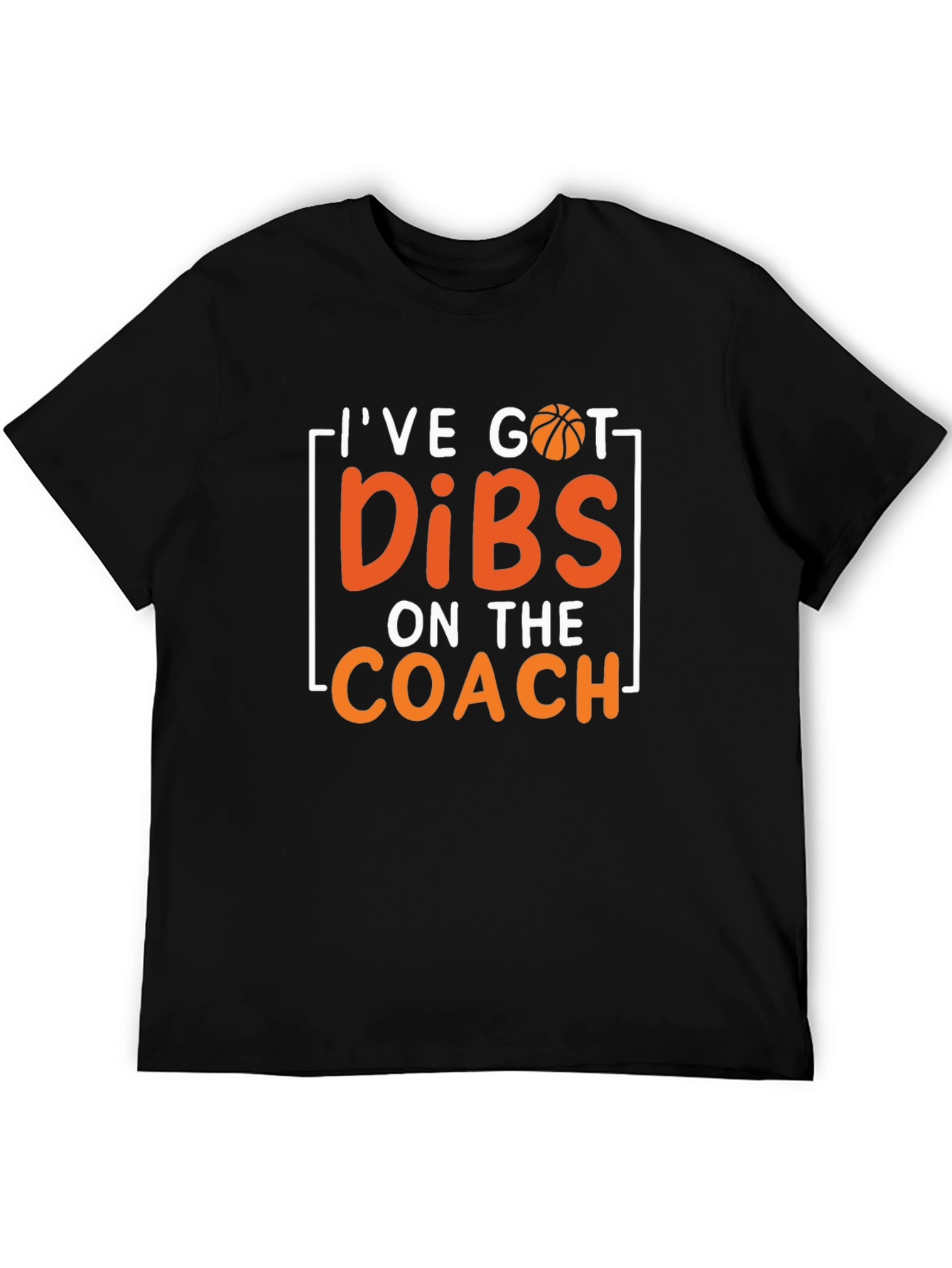 Ive Got Dibs On The Coach T-Shirt Basketball