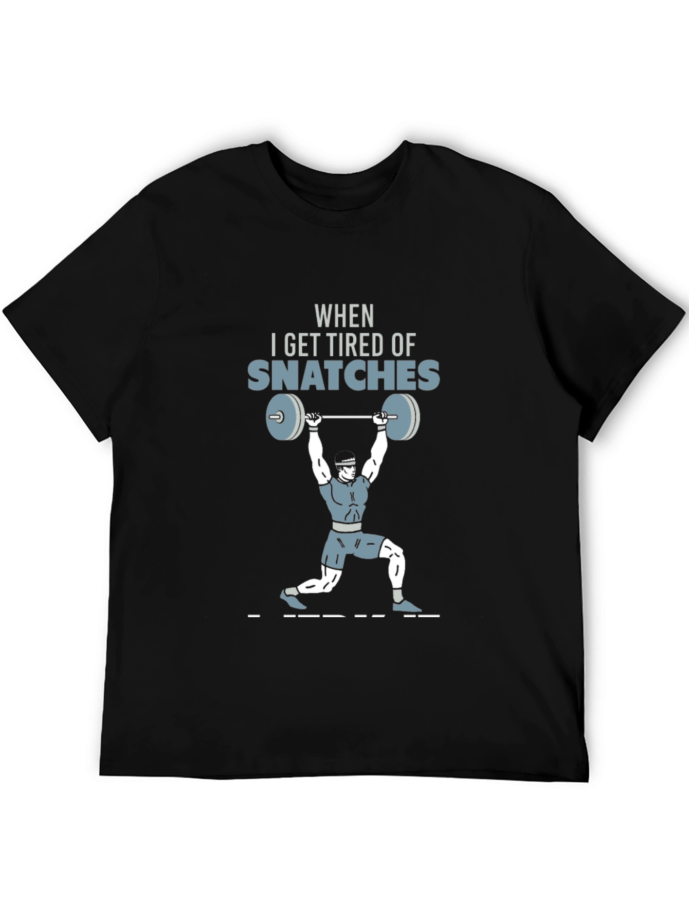 Snatch Weightlifting Graphic Tee - Gym Humor T-Shirt