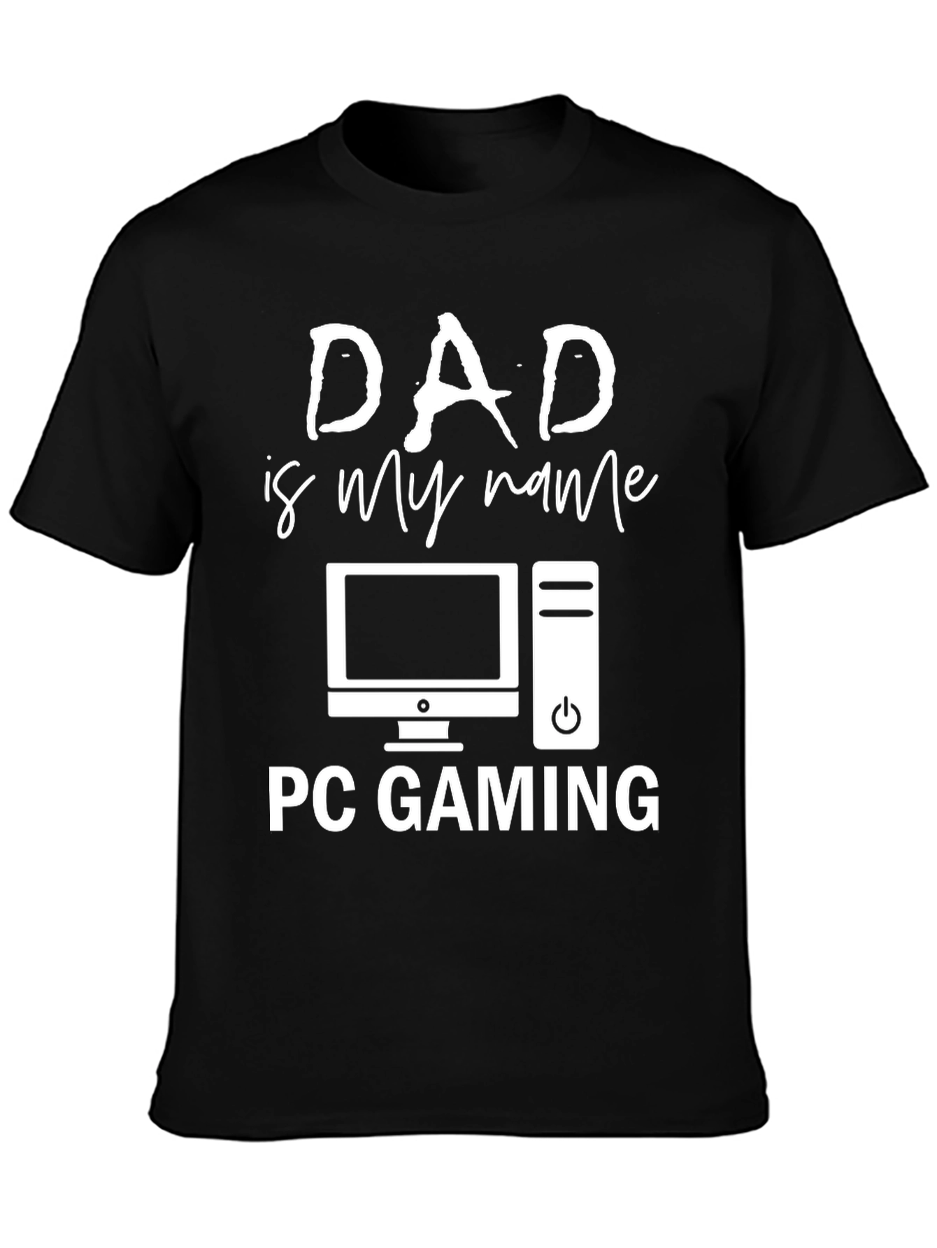 Dad is My Name PC Gaming T-Shirt