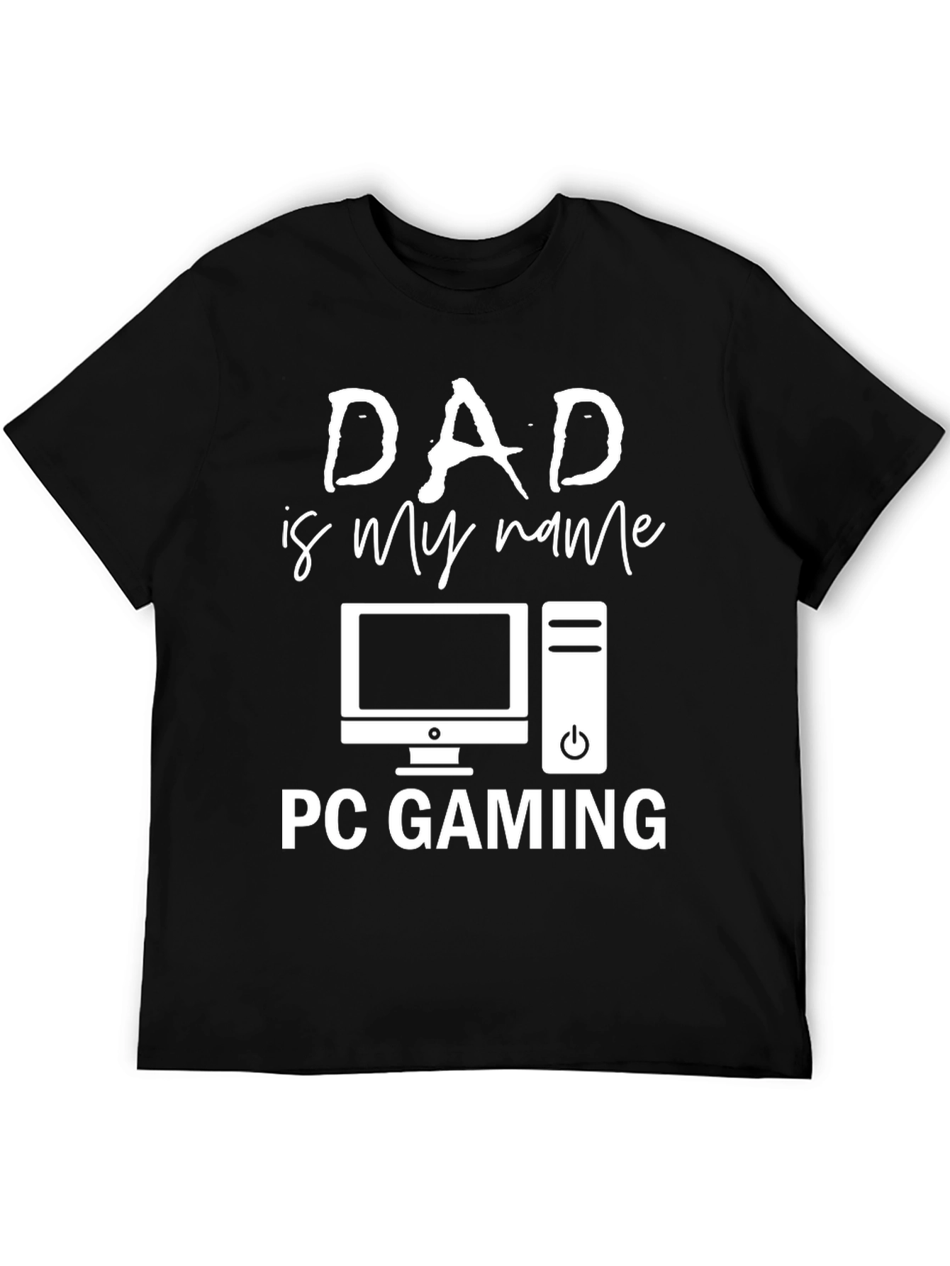 Dad is My Name PC Gaming T-Shirt