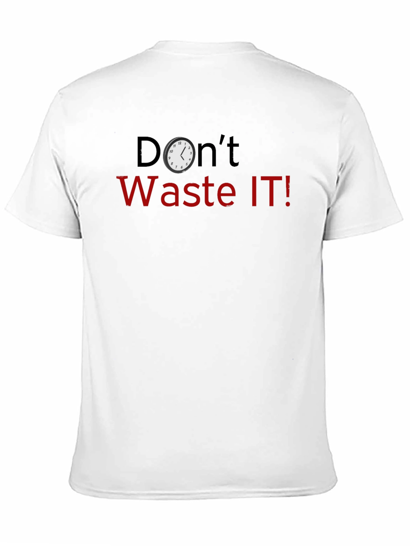 Dont Waste IT! Novelty Graphic T-Shirt