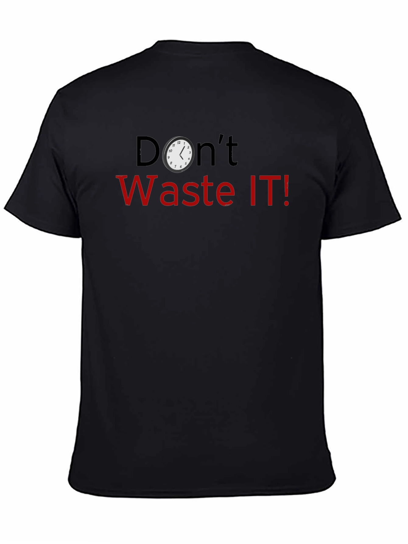 Dont Waste IT! Novelty Graphic T-Shirt