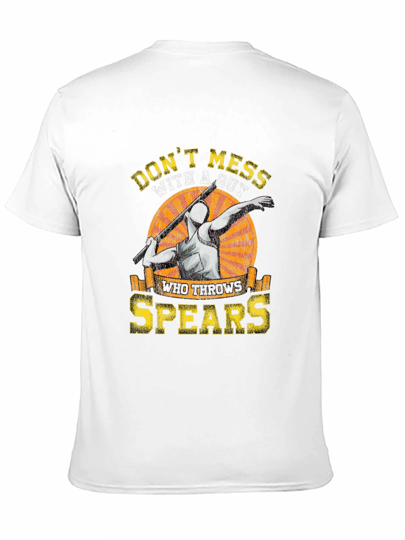 Dont Mess with a Guy Who Throws Spears T-Shirt