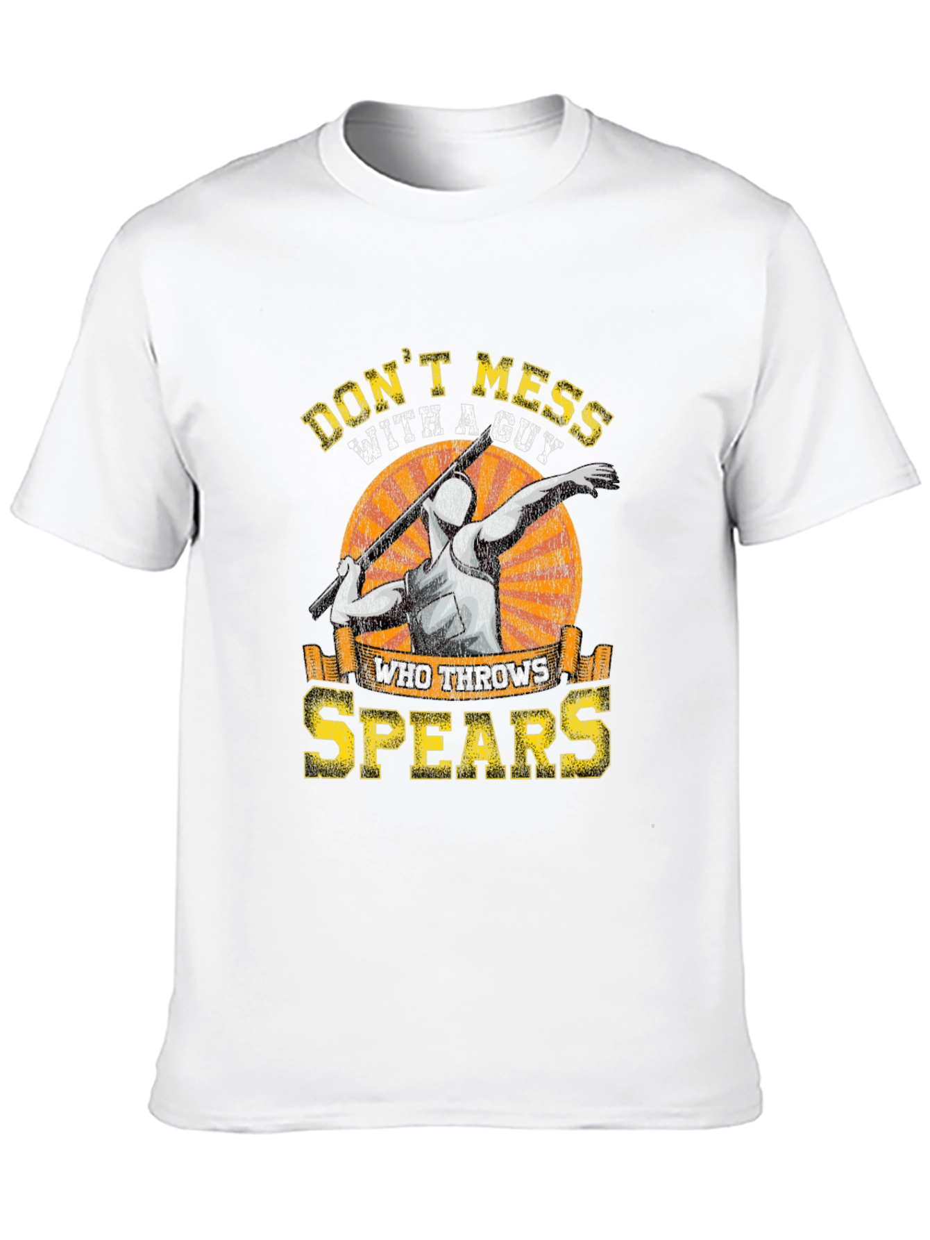 Dont Mess with a Guy Who Throws Spears T-Shirt