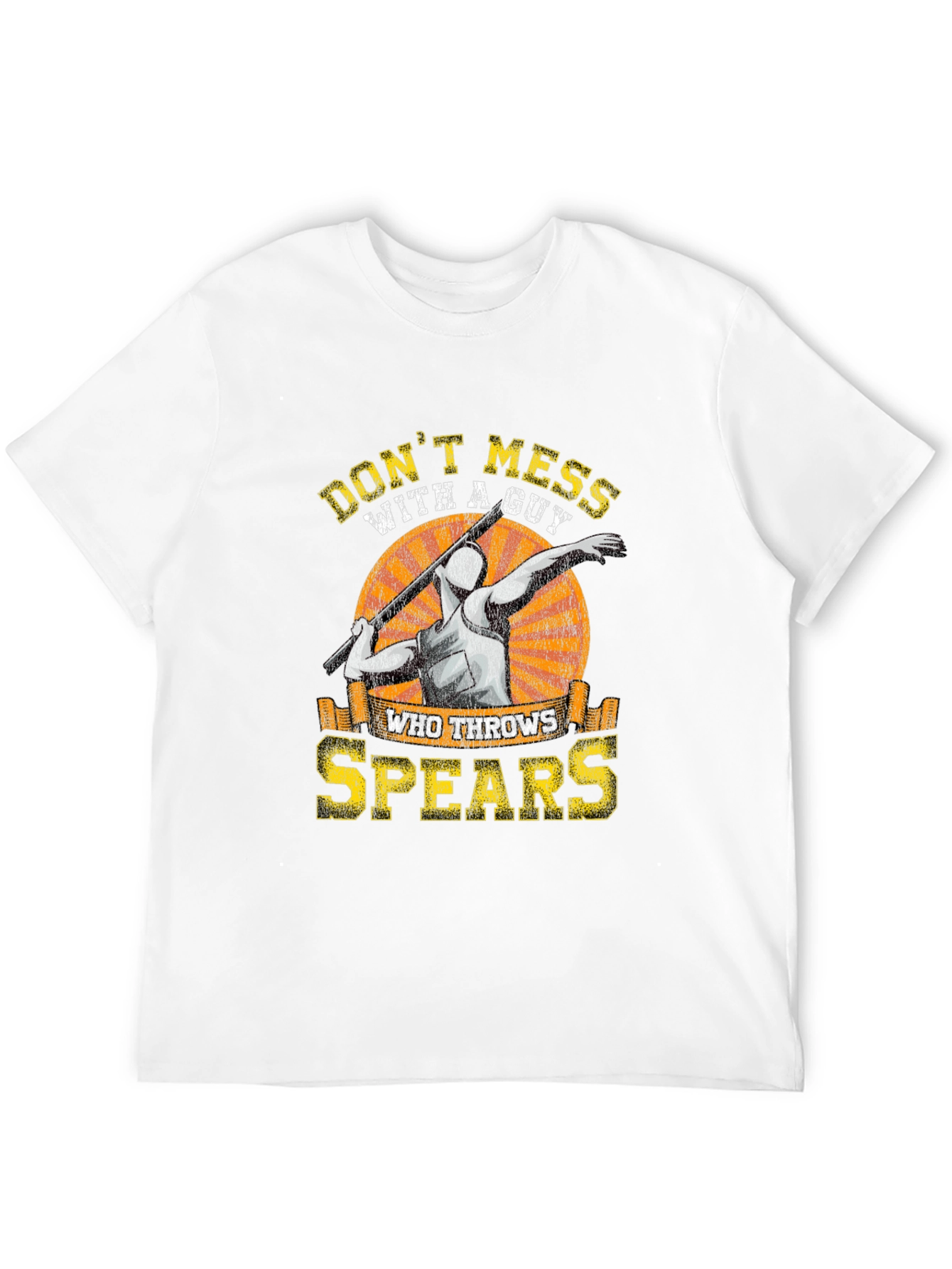 Dont Mess with a Guy Who Throws Spears T-Shirt