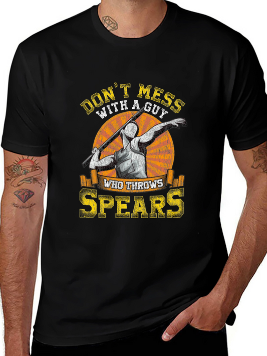 Dont Mess with a Guy Who Throws Spears T-Shirt