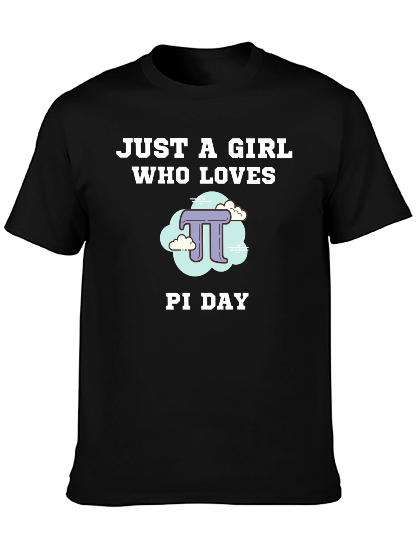 Just a Girl Who Loves Pi Day Black T-Shirt