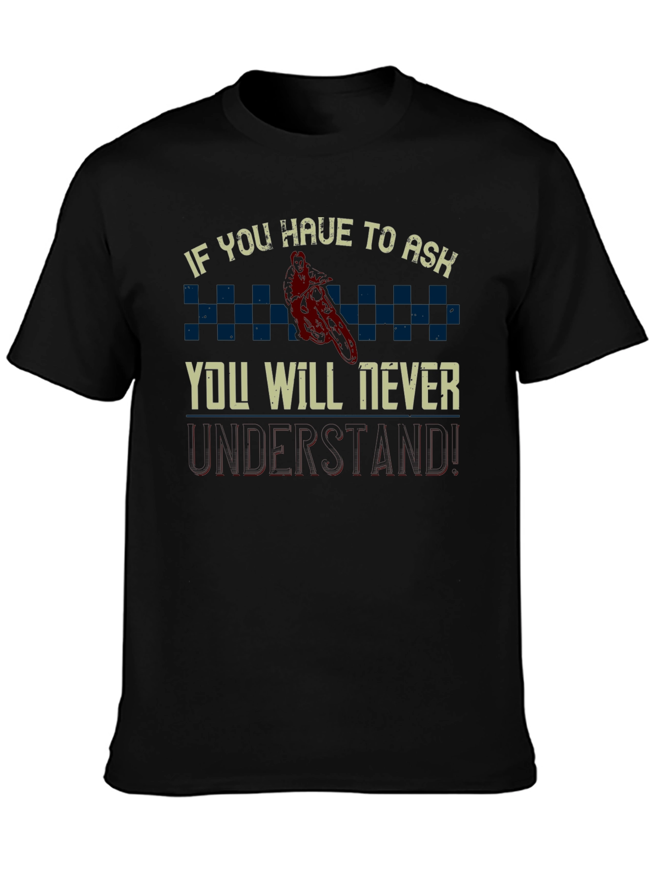 If You Have to Ask Motocross Graphic Tee