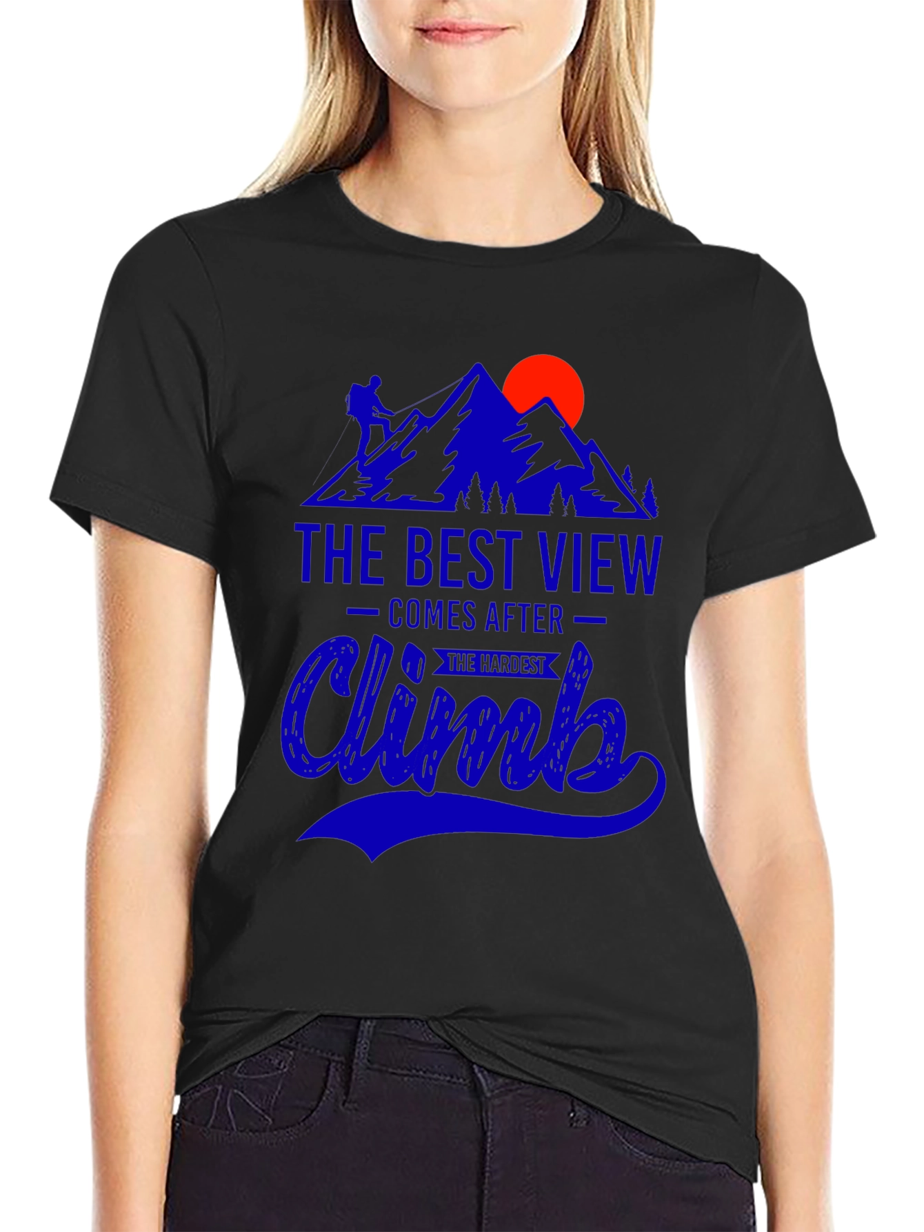 Climb Mountain T-Shirt: Best View After