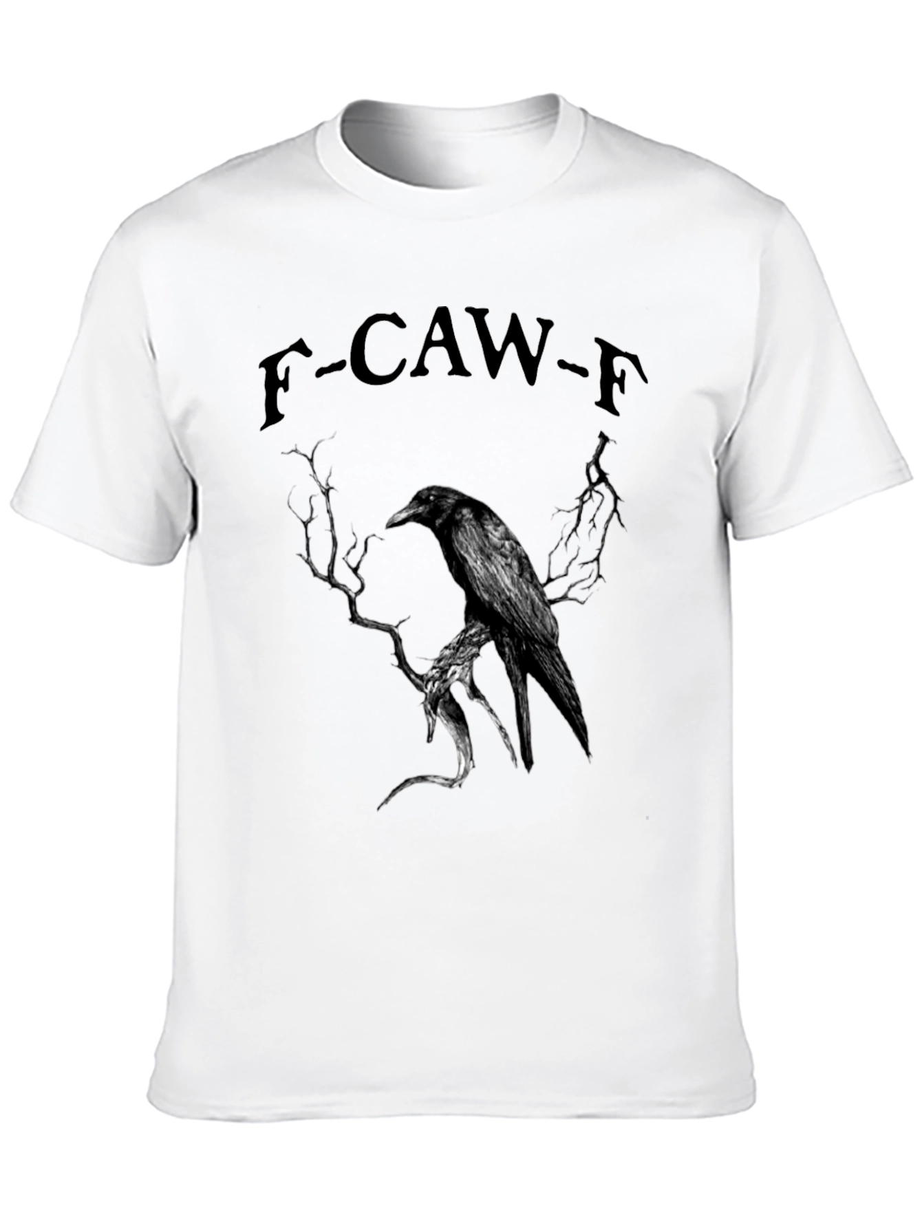 F-CAW-F Raven Graphic T-Shirt - Dark Humor Tee