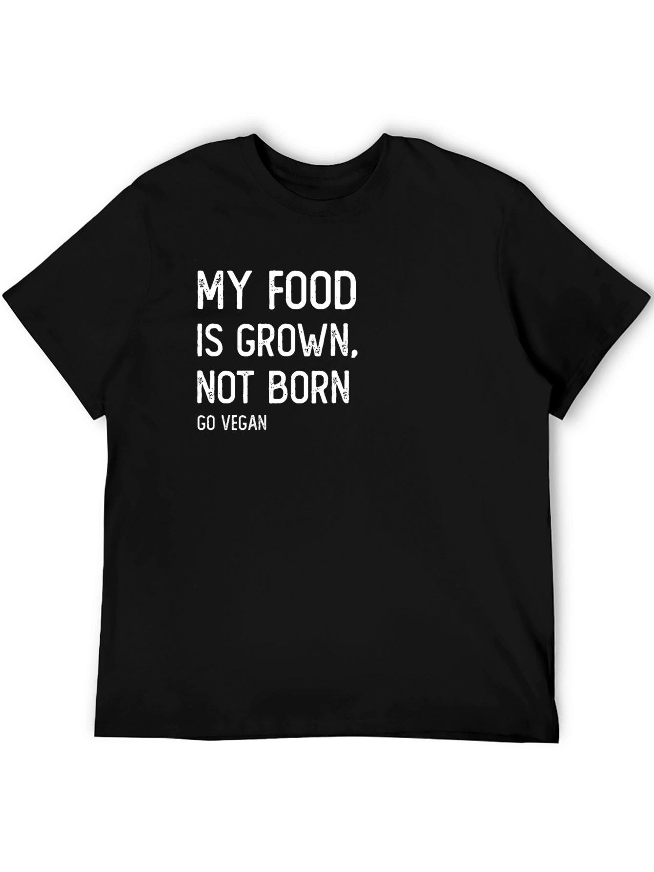 Vegan T-Shirt: My Food is Grown Not Born