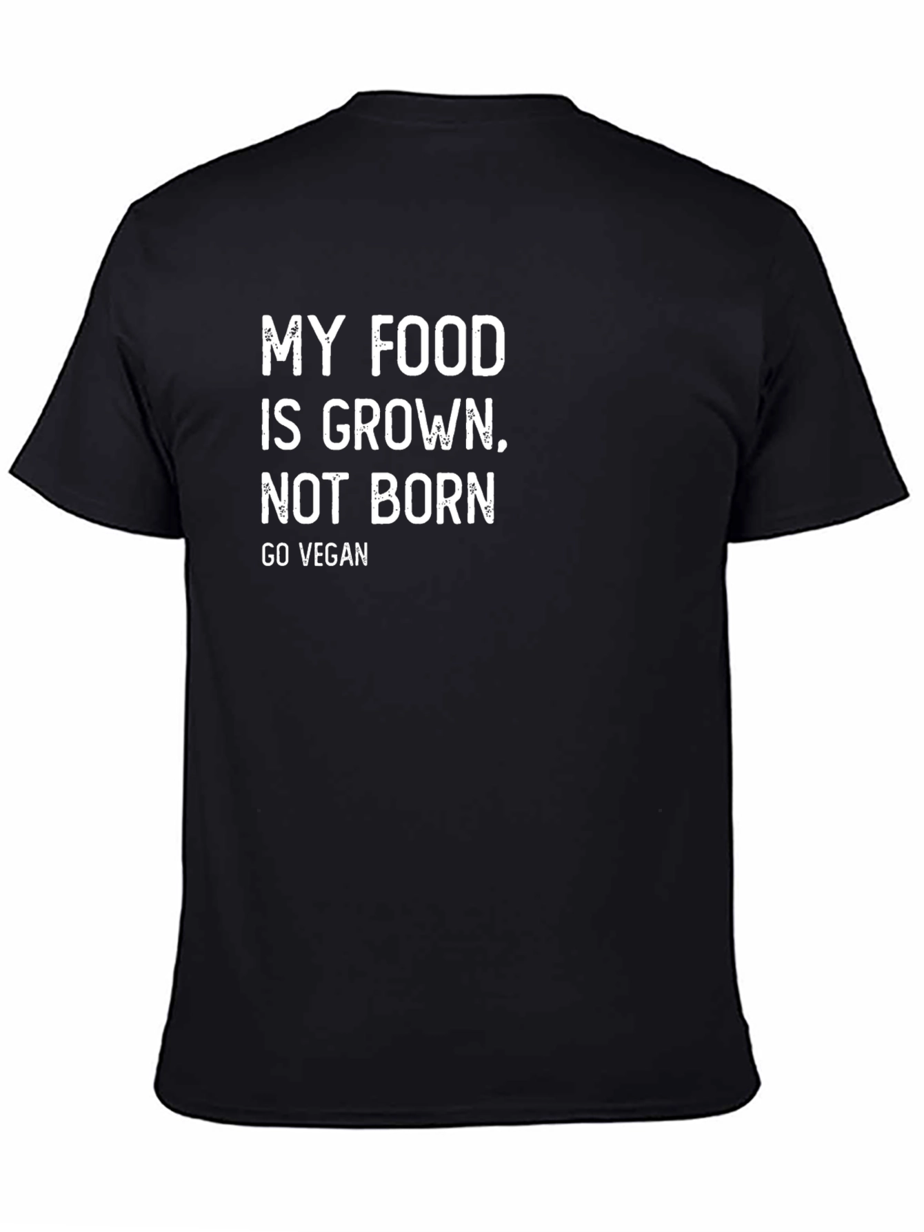 Vegan T-Shirt: My Food is Grown Not Born