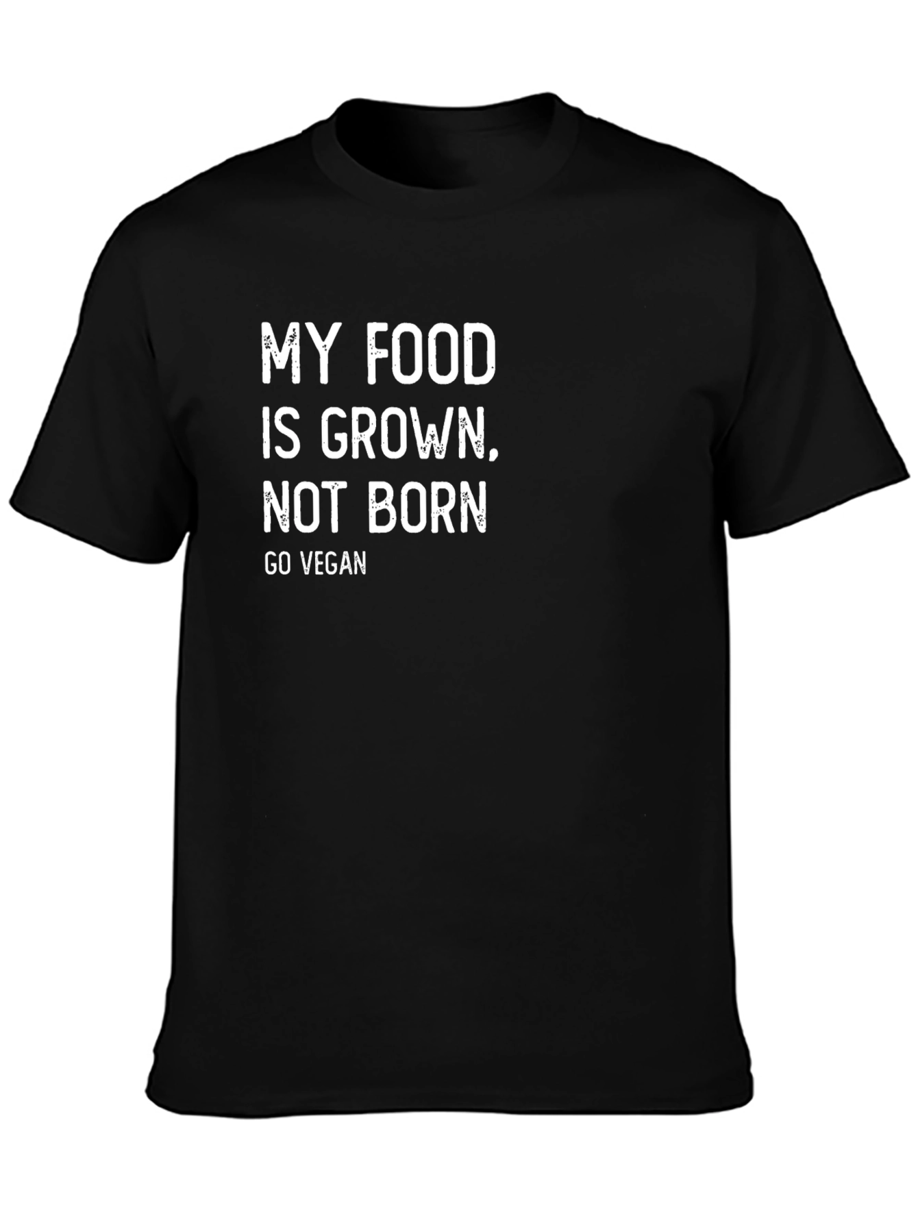 Vegan T-Shirt: My Food is Grown Not Born