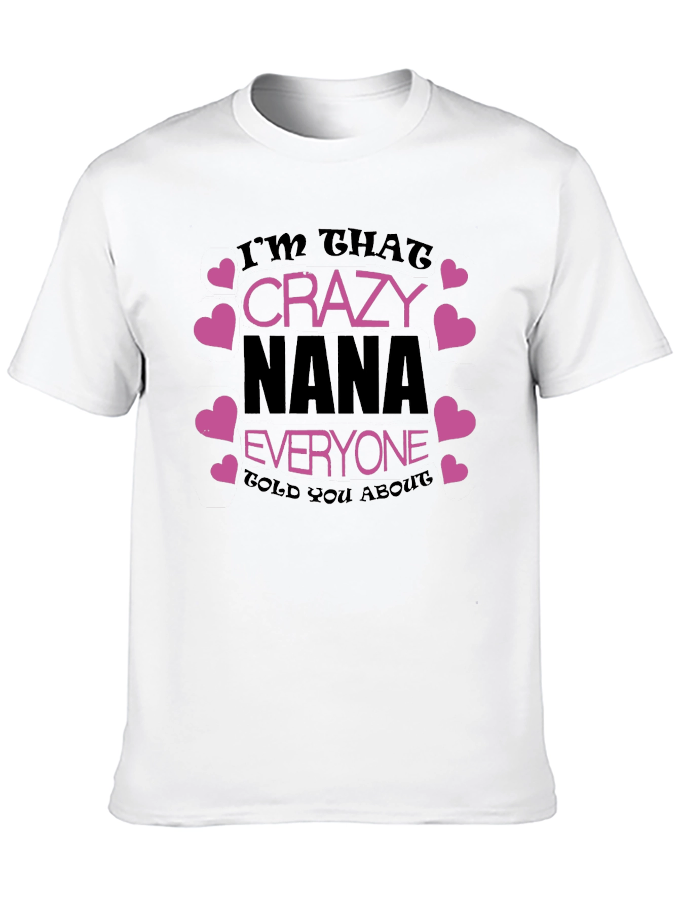 Crazy Nana T-Shirt - Fun Graphic Tee
