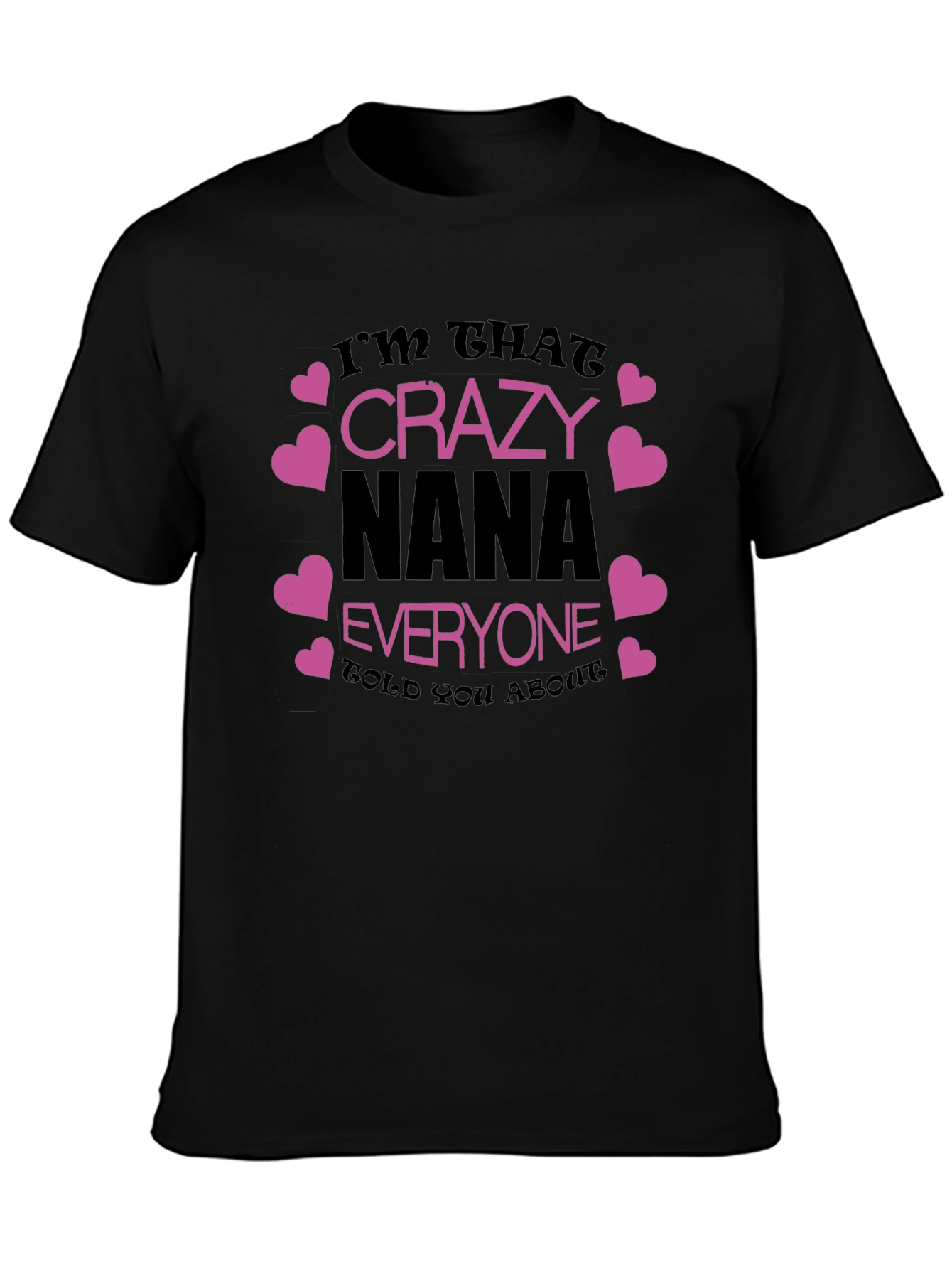 Crazy Nana T-Shirt - Fun Graphic Tee