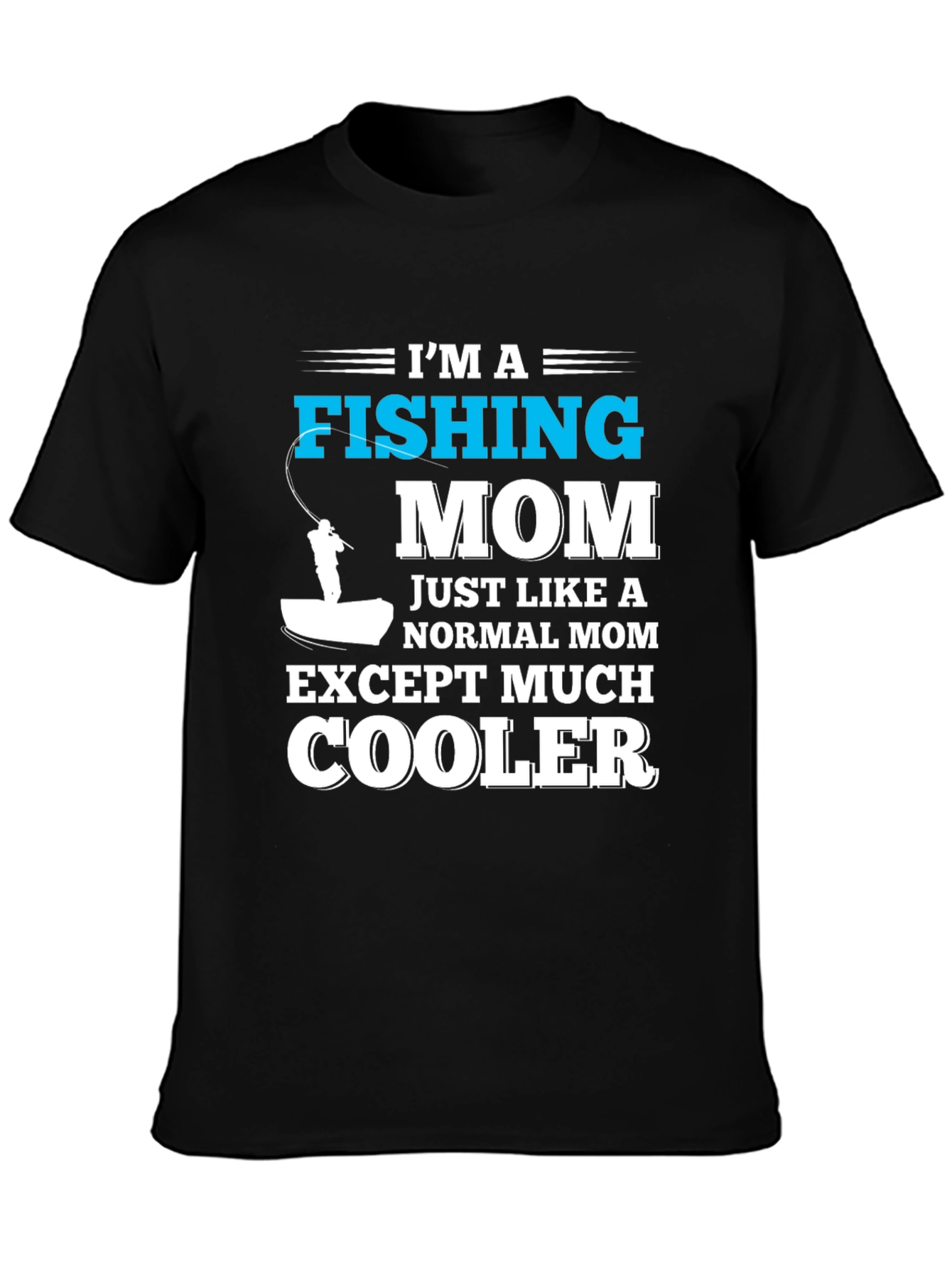 Fishing Mom T-Shirt - Cool Mom Edition