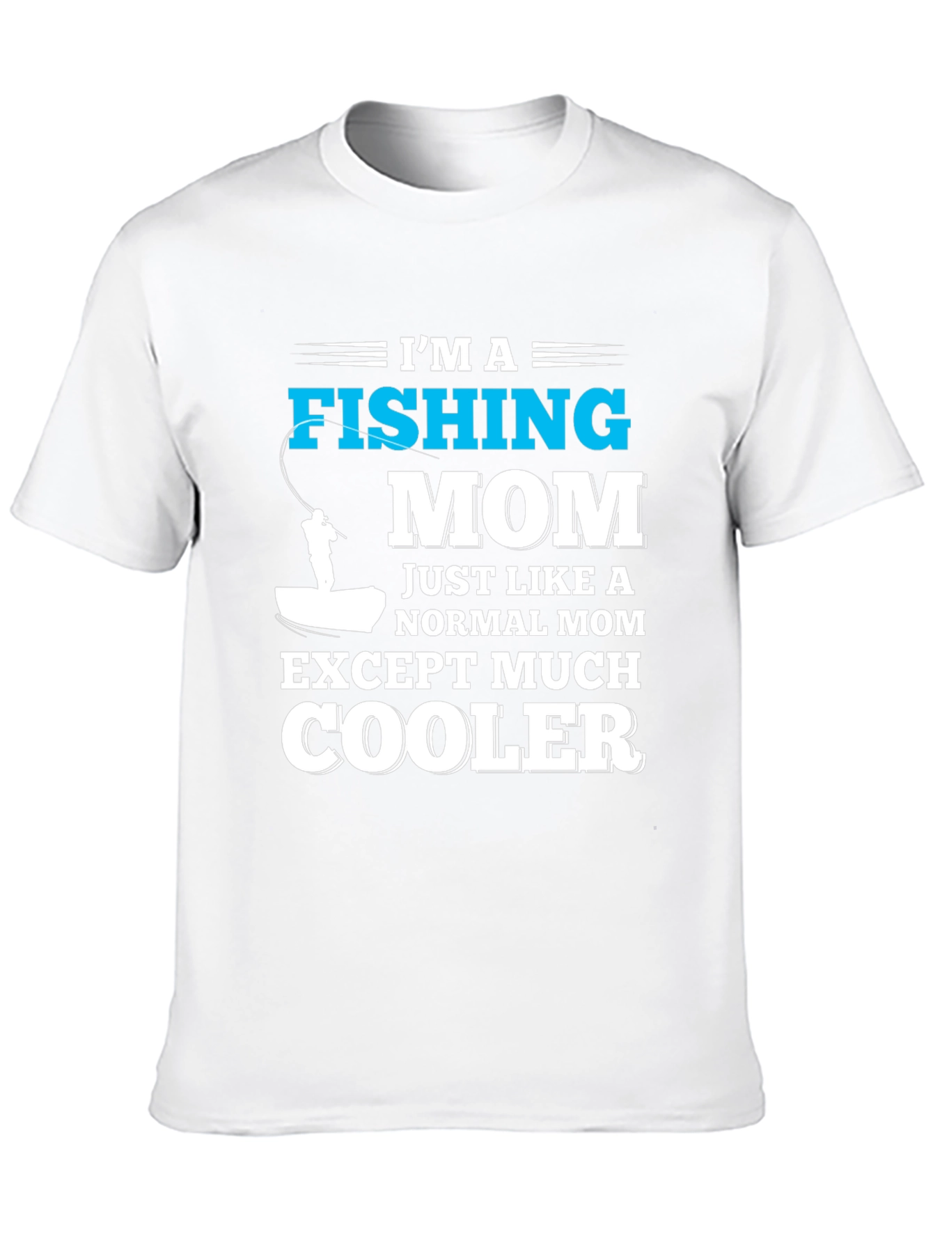 Fishing Mom T-Shirt - Cool Mom Edition