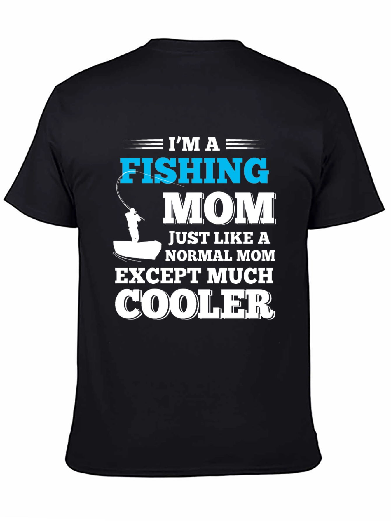 Fishing Mom T-Shirt - Cool Mom Edition
