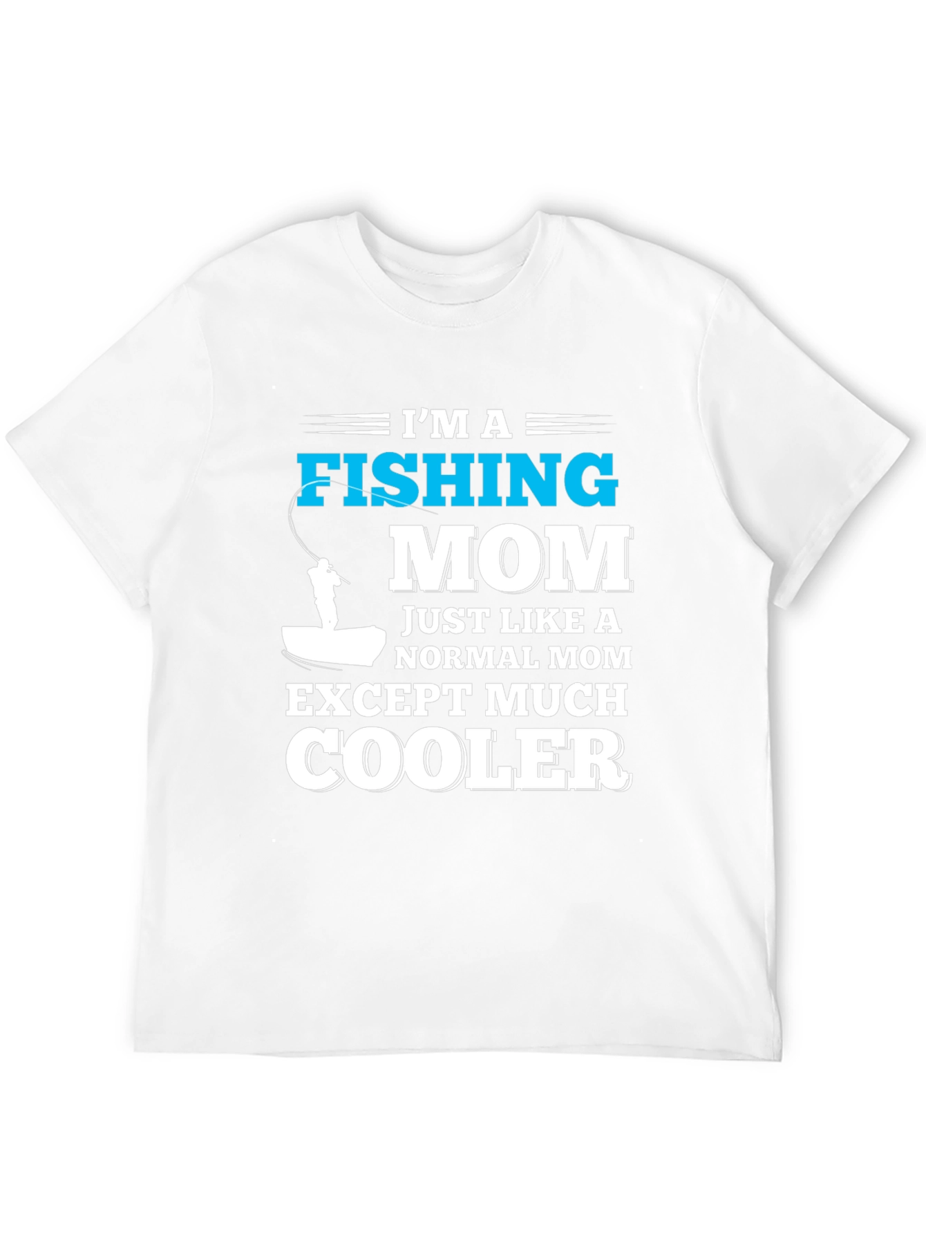 Fishing Mom T-Shirt - Cool Mom Edition