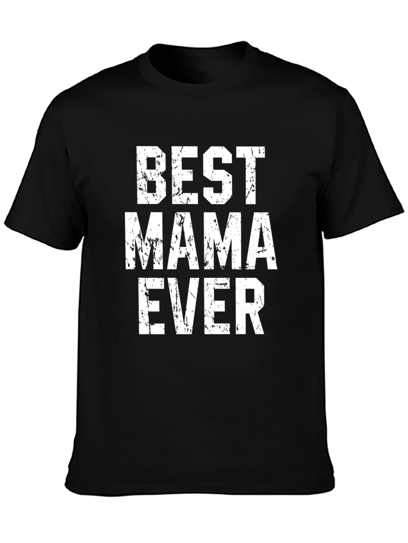 Best Mama Ever - Black T-Shirt