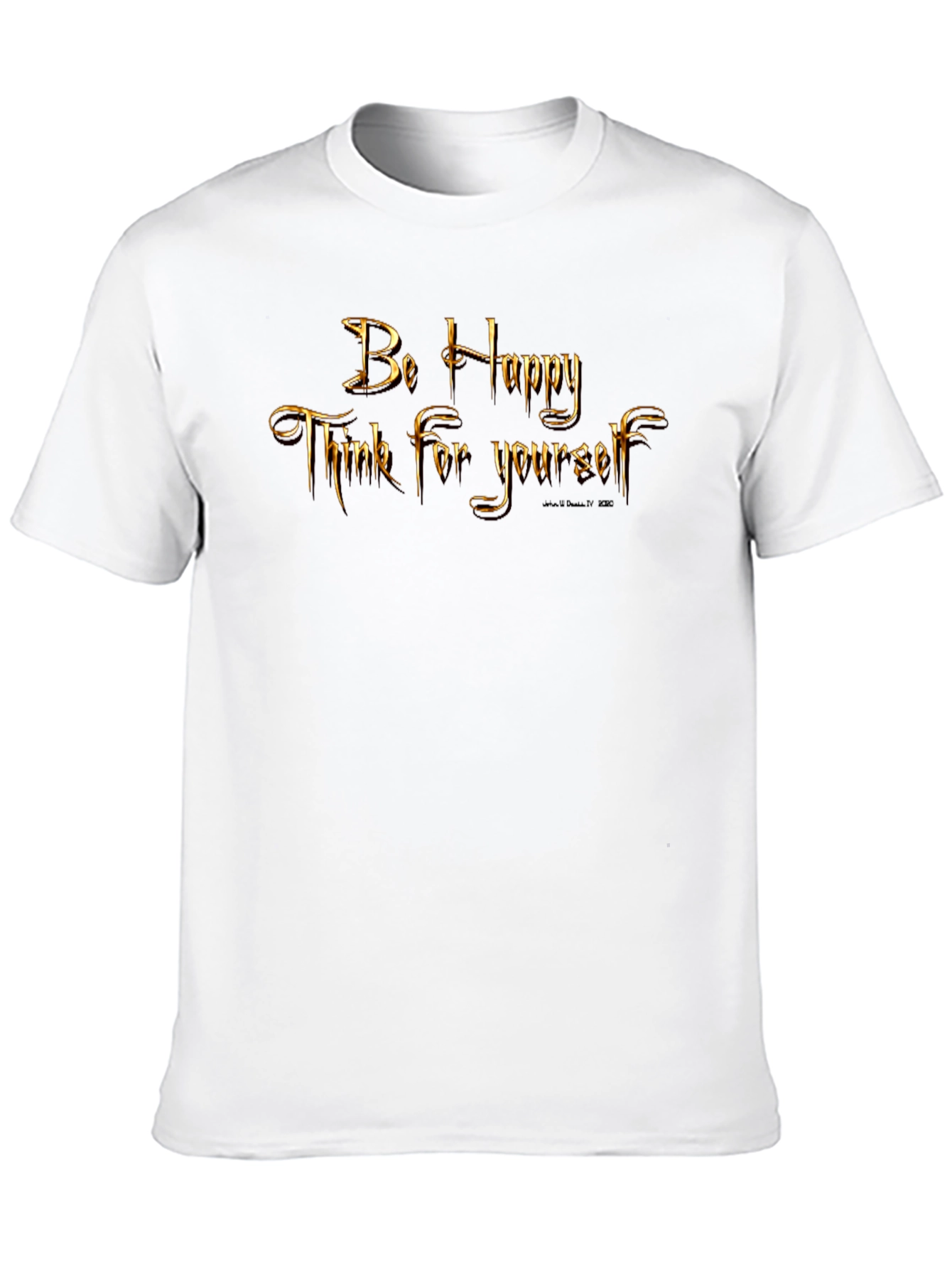 Be Happy Think for Yourself Graphic T-Shirt