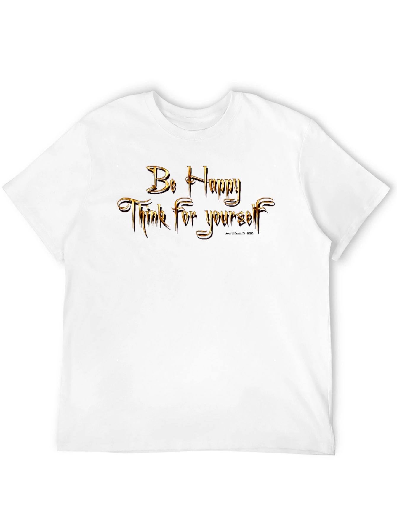Be Happy Think for Yourself Graphic T-Shirt