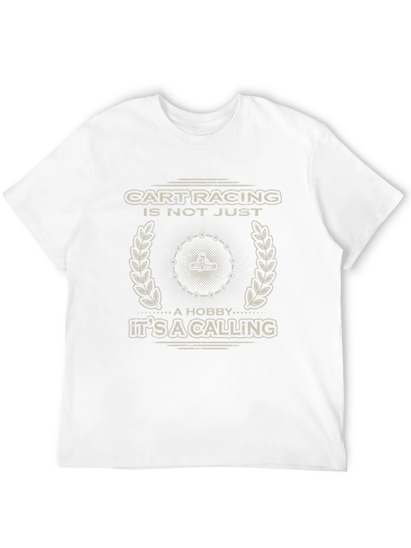 Cart Racing is Not Just a Hobby T-Shirt