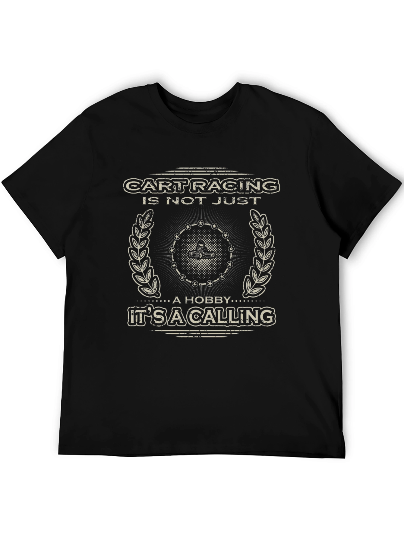 Cart Racing is Not Just a Hobby T-Shirt