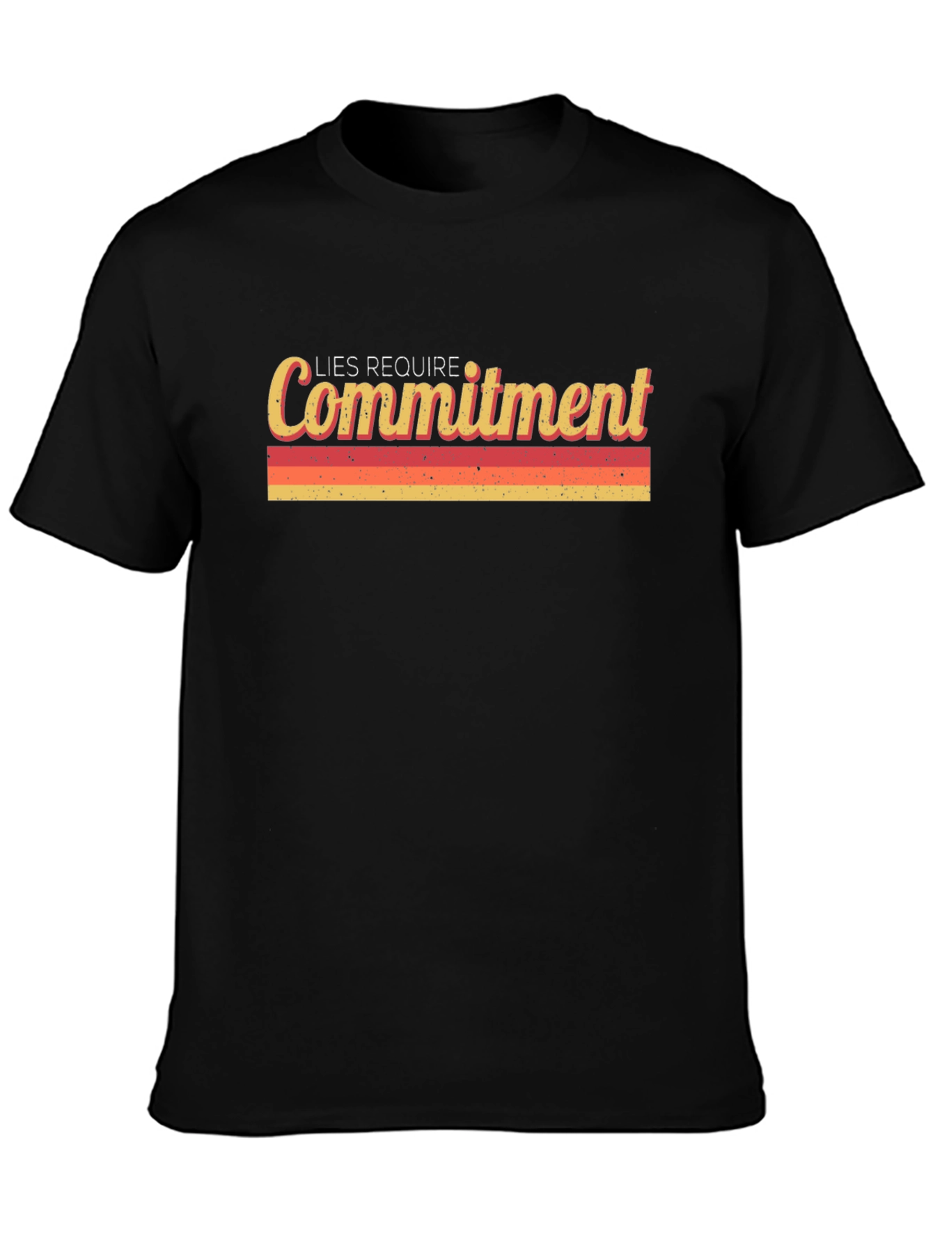 Lies Require Commitment Graphic Tee - Retro Style