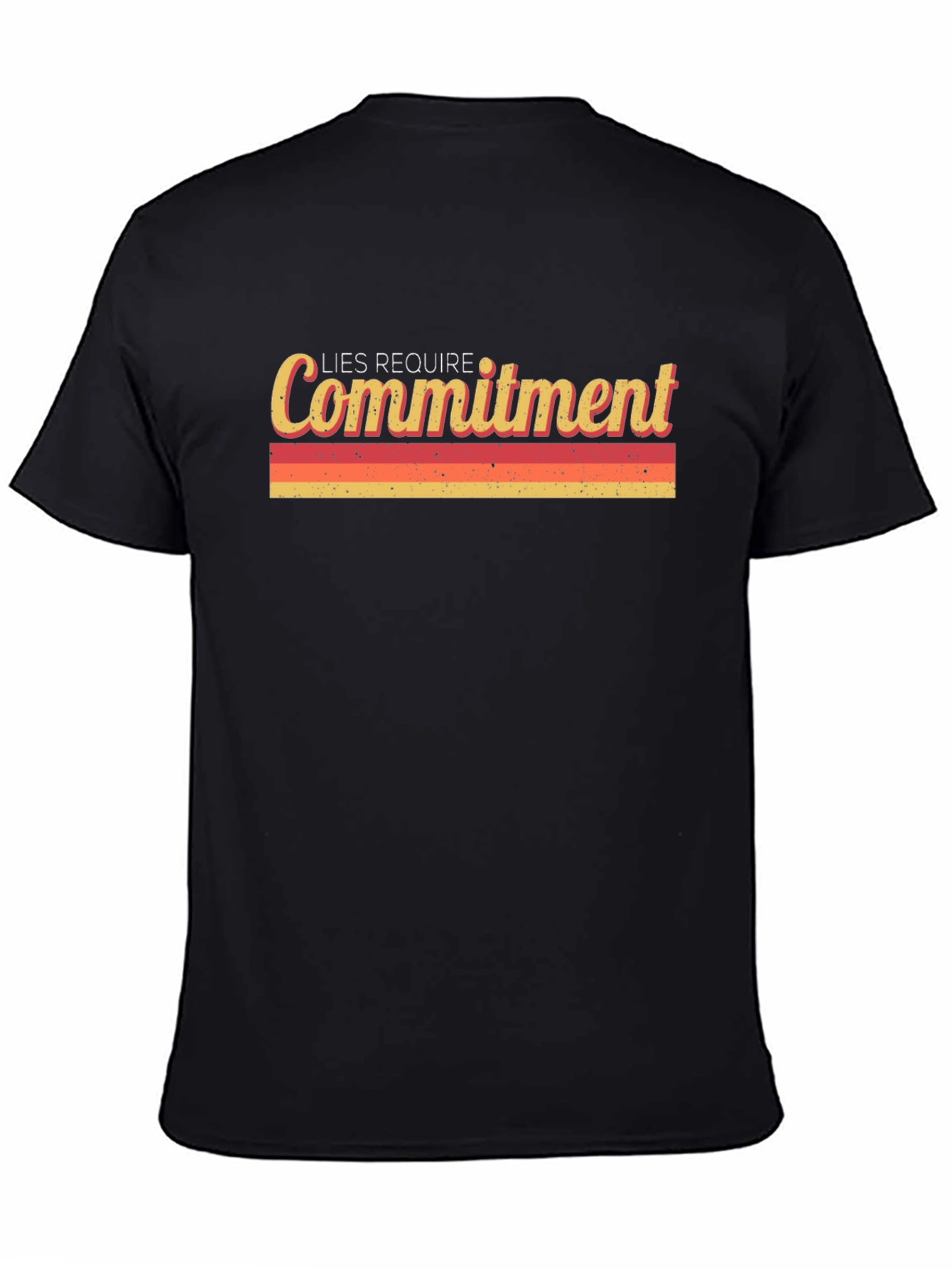 Lies Require Commitment Graphic Tee - Retro Style