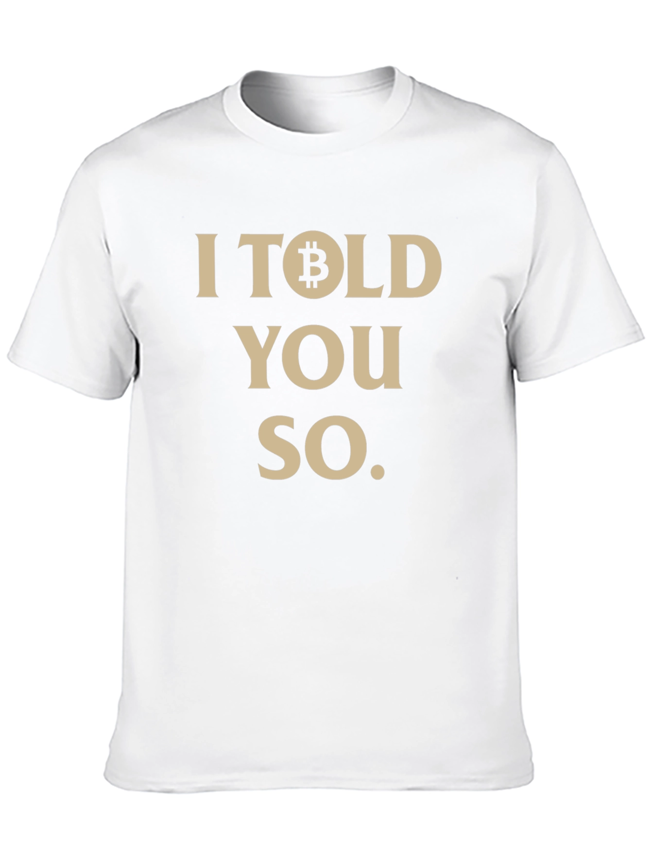 Bitcoin Cryptocurrency Graphic Tee - I Told You So