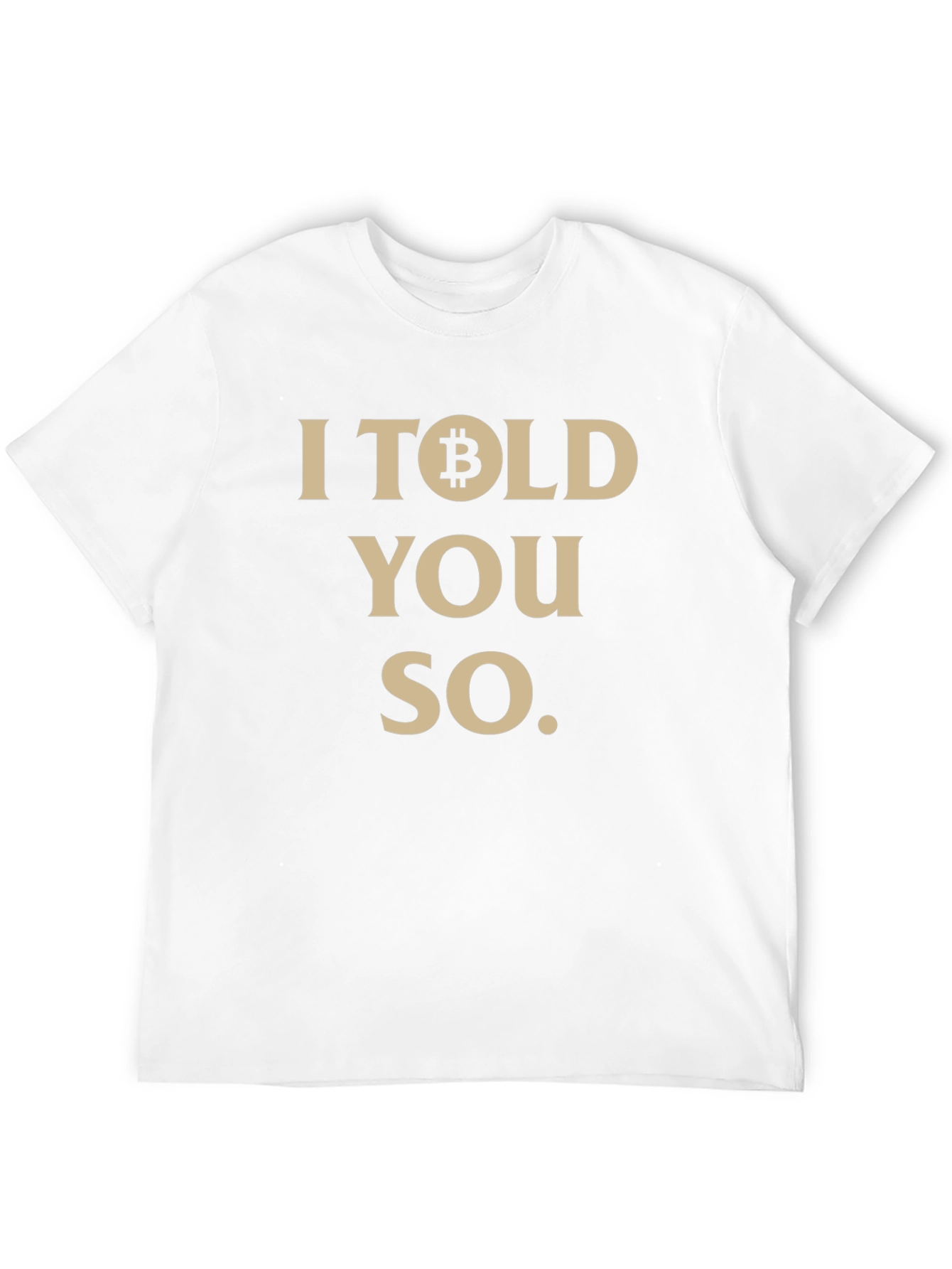 Bitcoin Cryptocurrency Graphic Tee - I Told You So