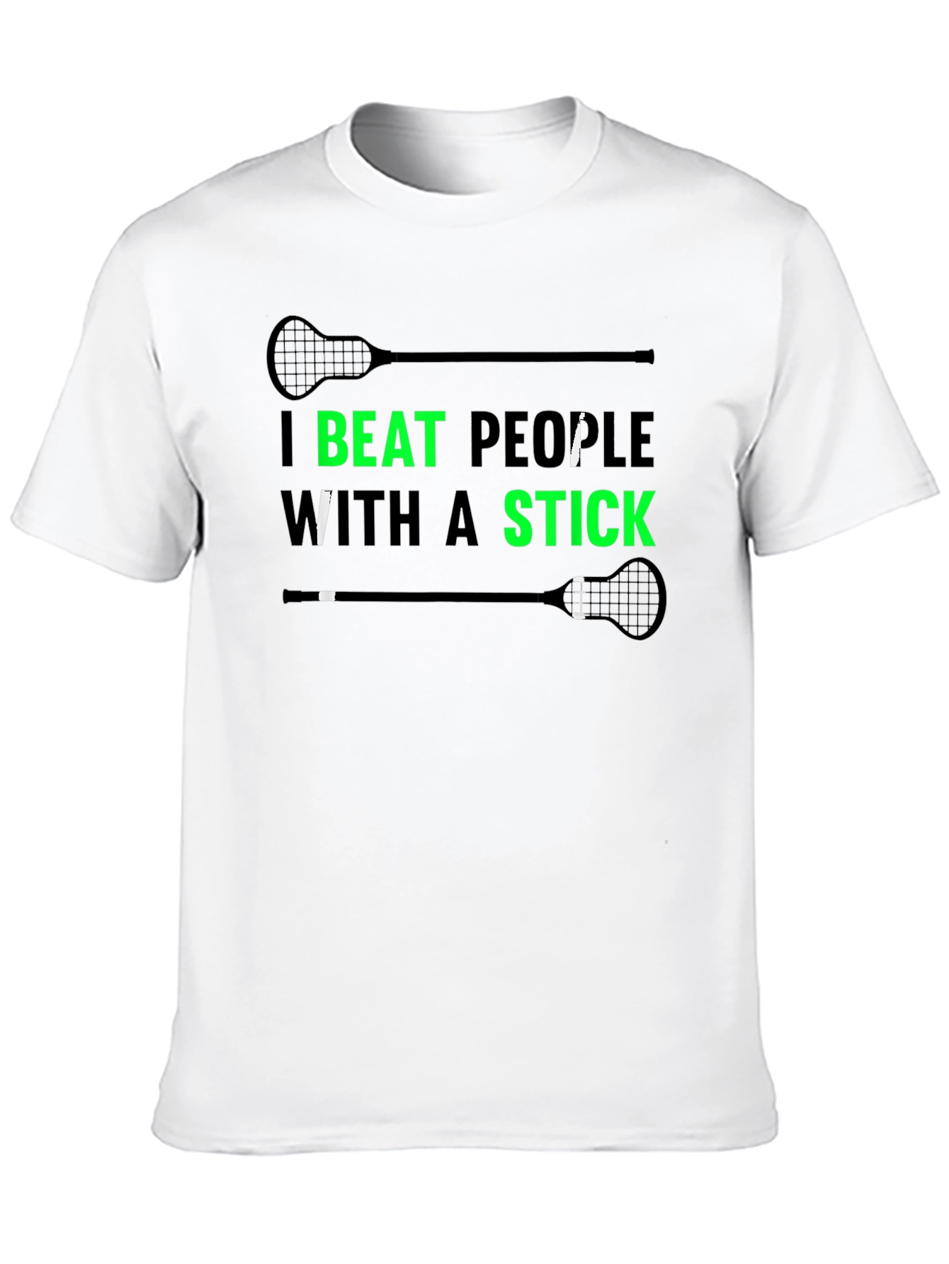 Lacrosse T-Shirt - I Beat People With A Stick