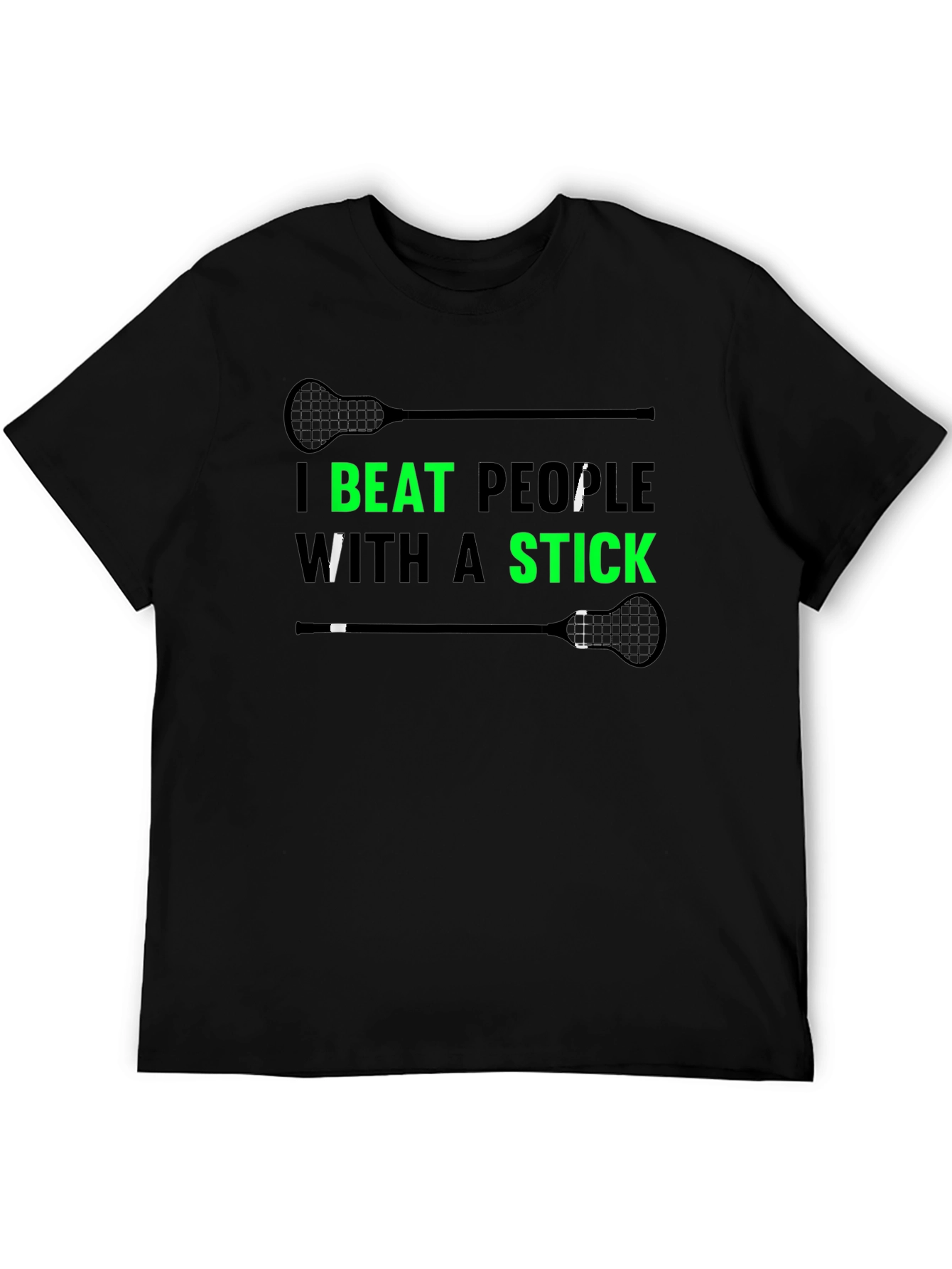 Lacrosse T-Shirt - I Beat People With A Stick