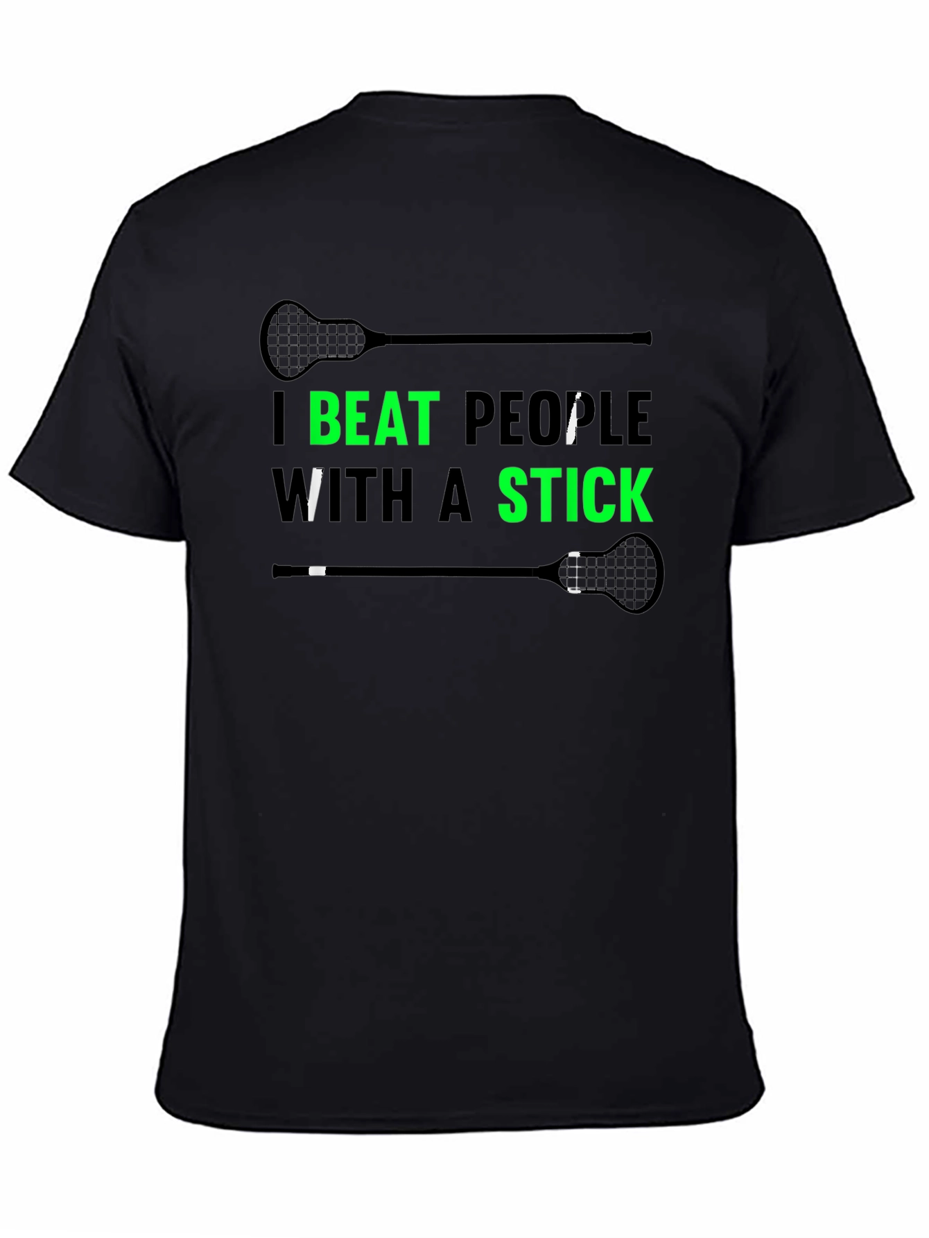Lacrosse T-Shirt - I Beat People With A Stick