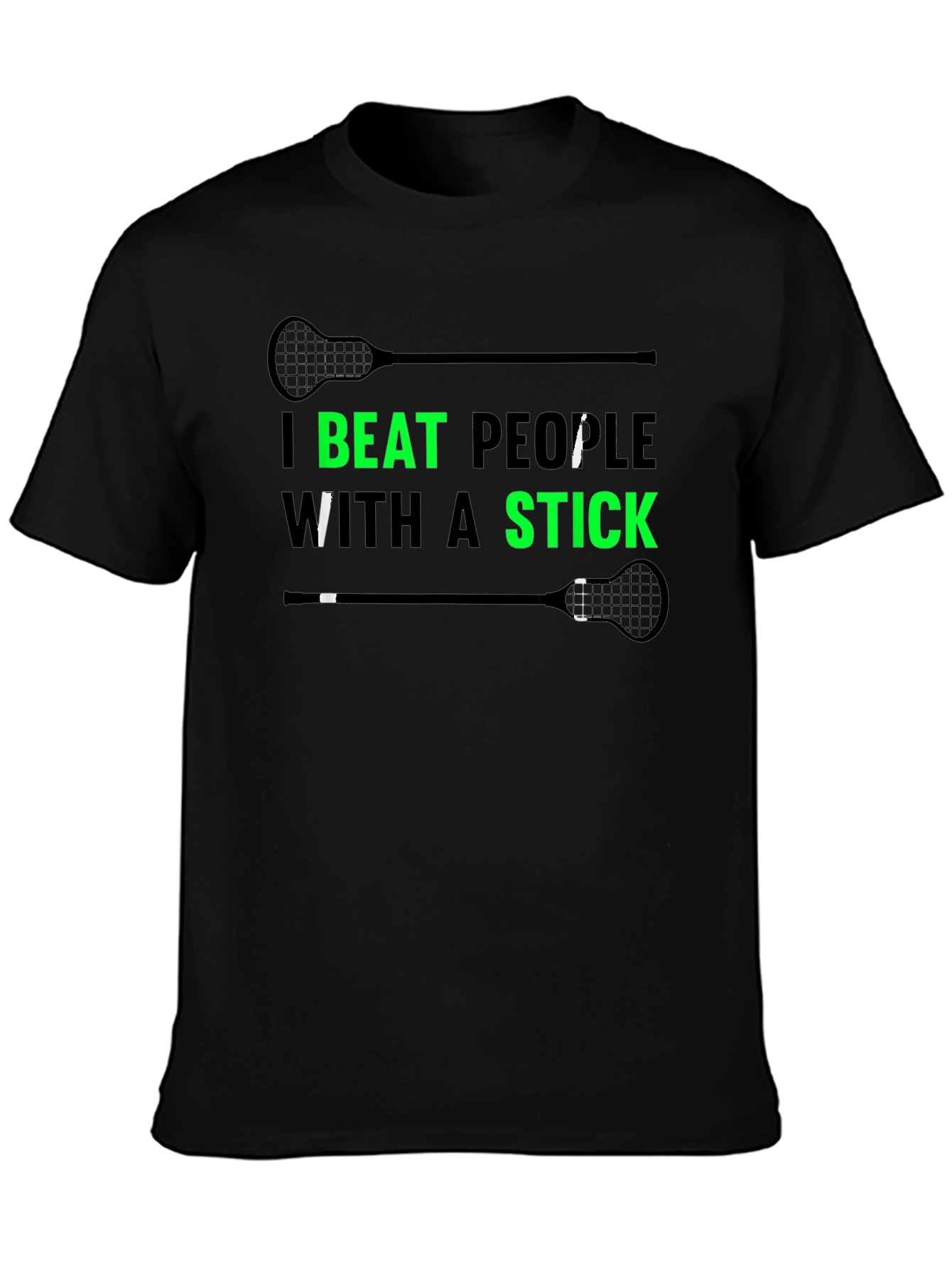 Lacrosse T-Shirt - I Beat People With A Stick