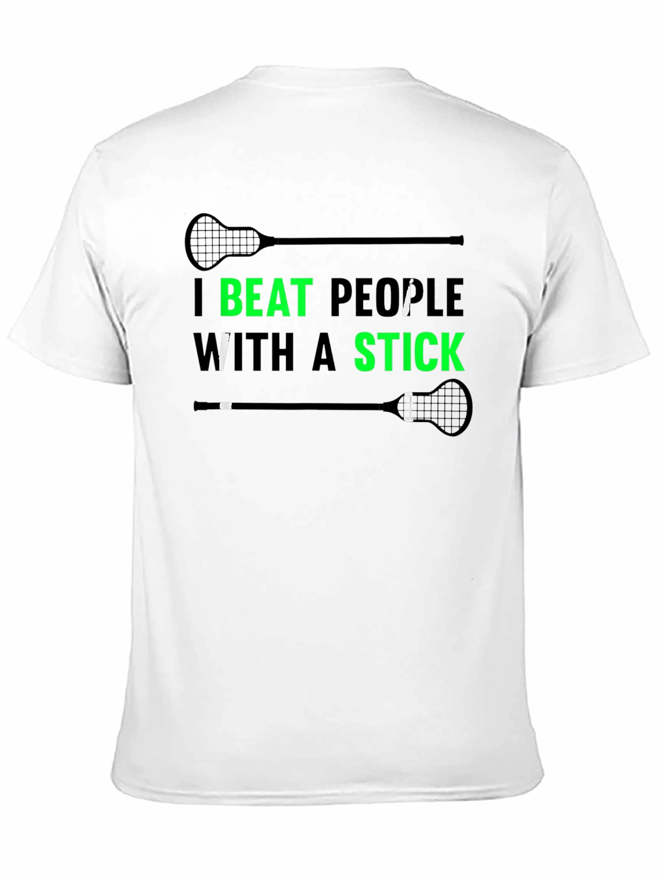 Lacrosse T-Shirt - I Beat People With A Stick