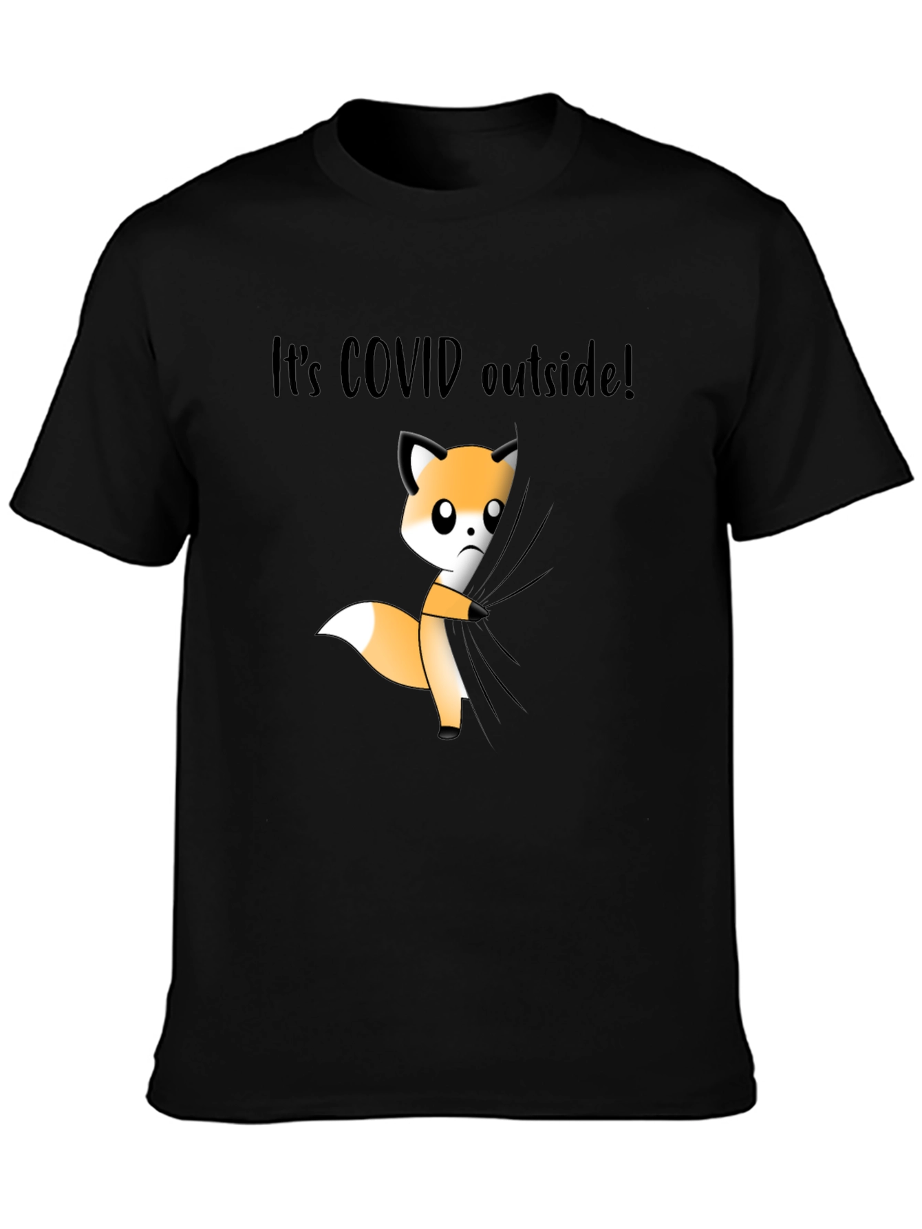 Its COVID Outside! Fox T-Shirt
