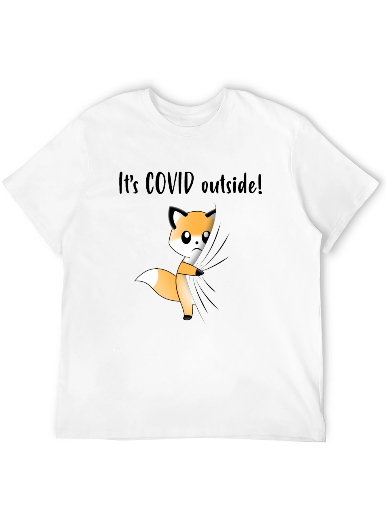 Its COVID Outside! Fox T-Shirt