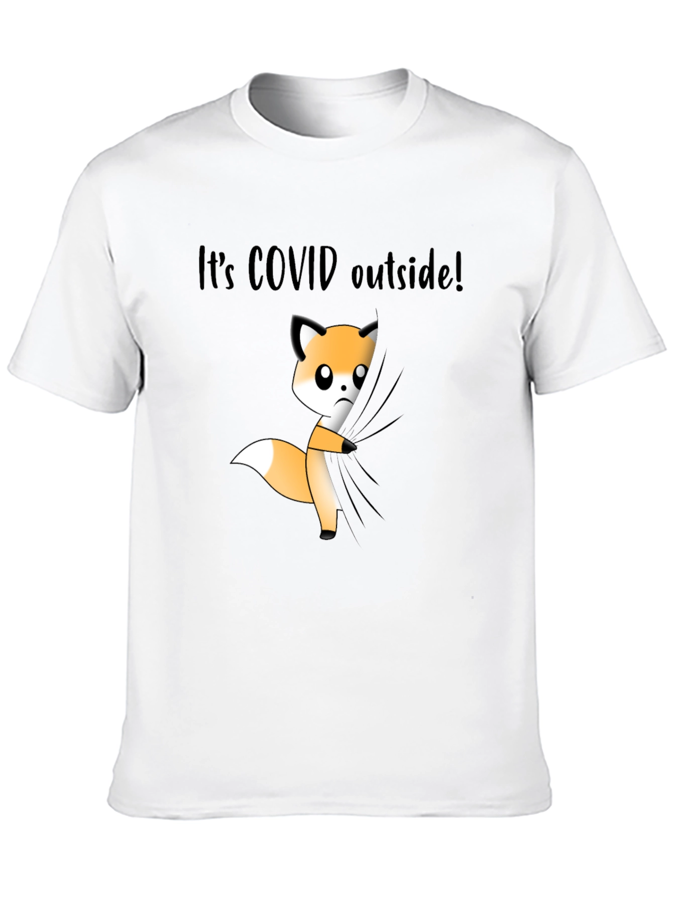 Its COVID Outside! Fox T-Shirt