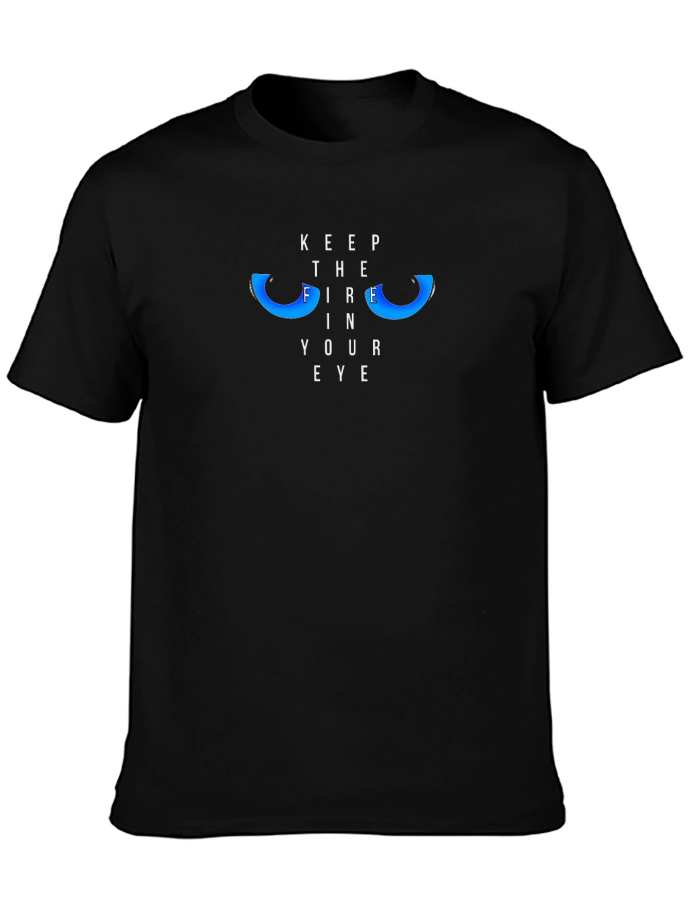 Keep the Fire in Your Eye Graphic Tee