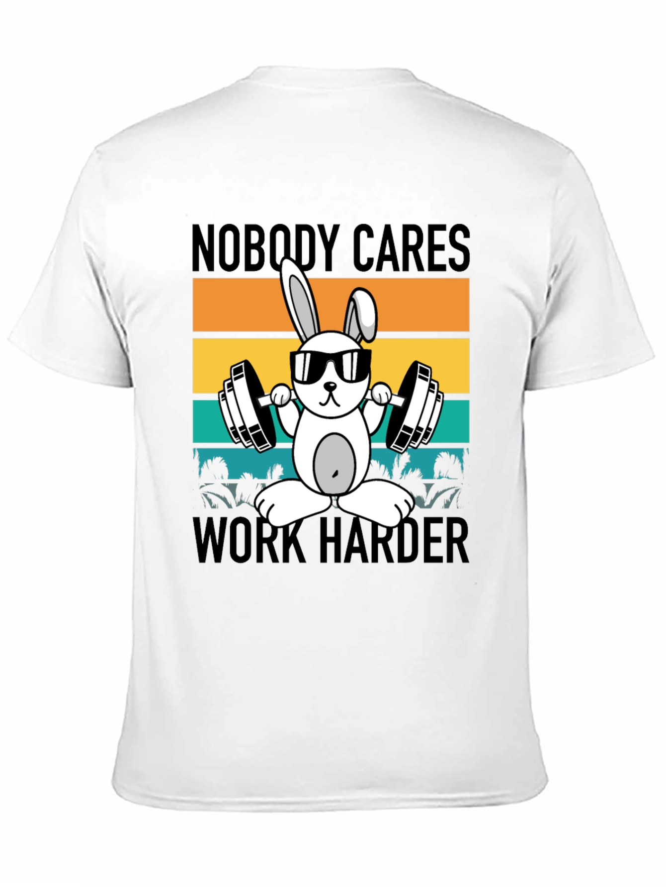 Nobody Cares Work Harder T-Shirt
