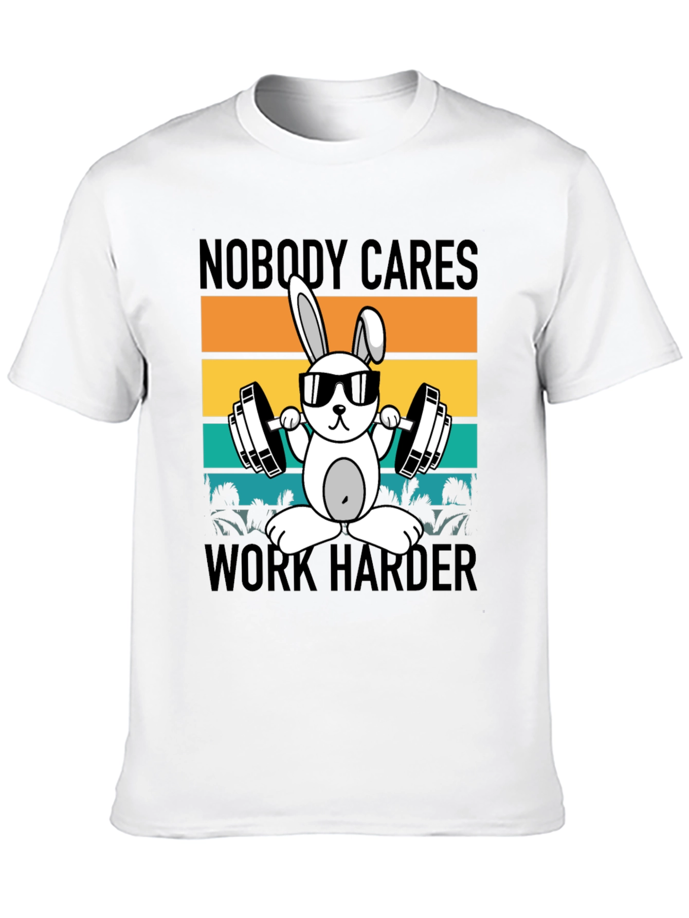 Nobody Cares Work Harder T-Shirt