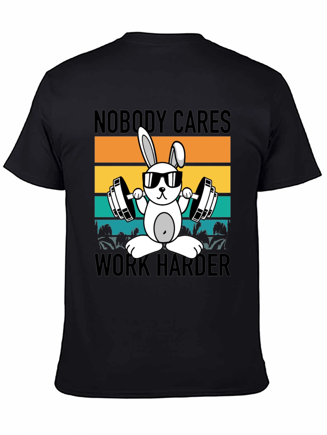 Nobody Cares Work Harder T-Shirt